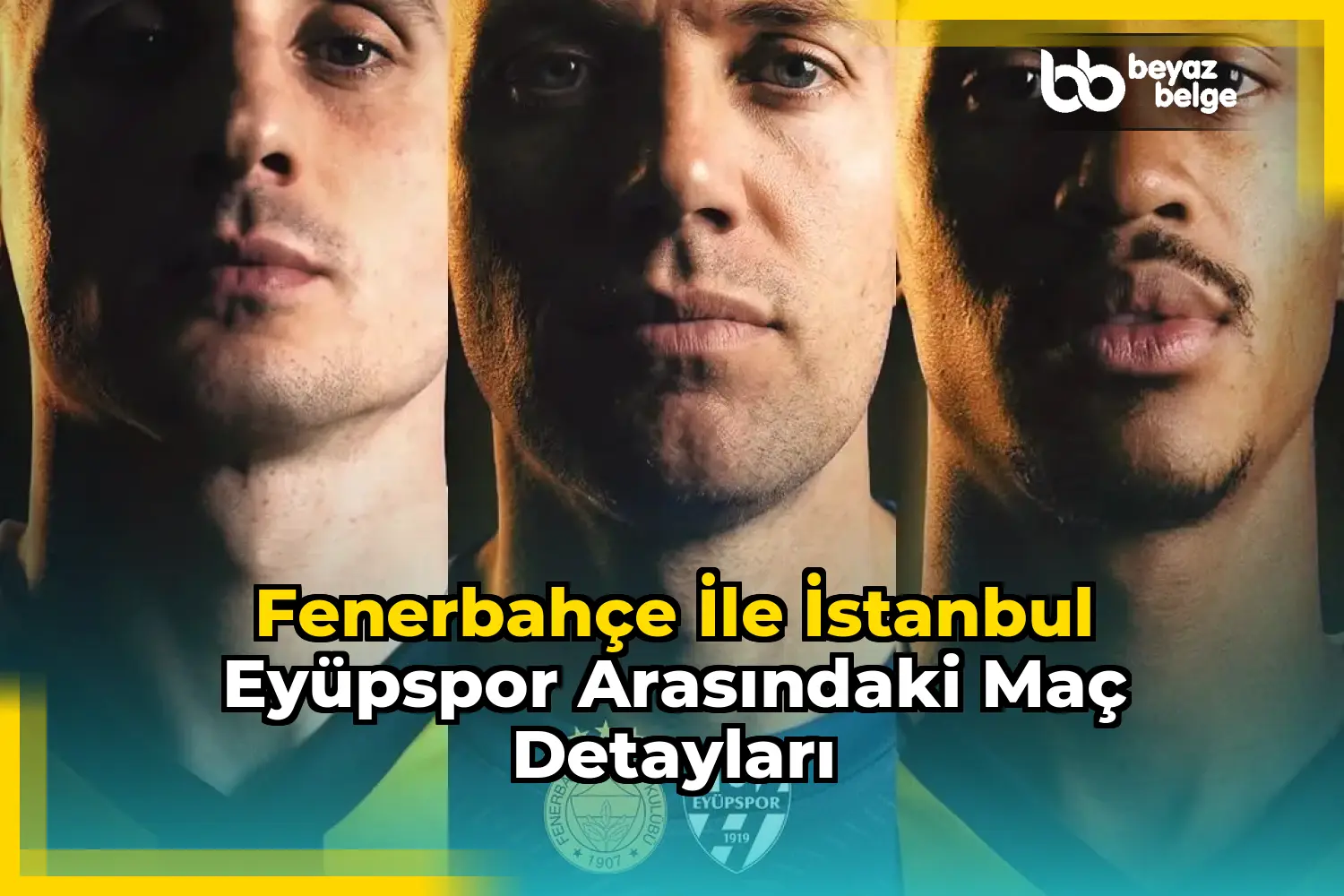 Fenerbahçe İle İstanbul Eyüpspor Arasındaki Maç Detayları