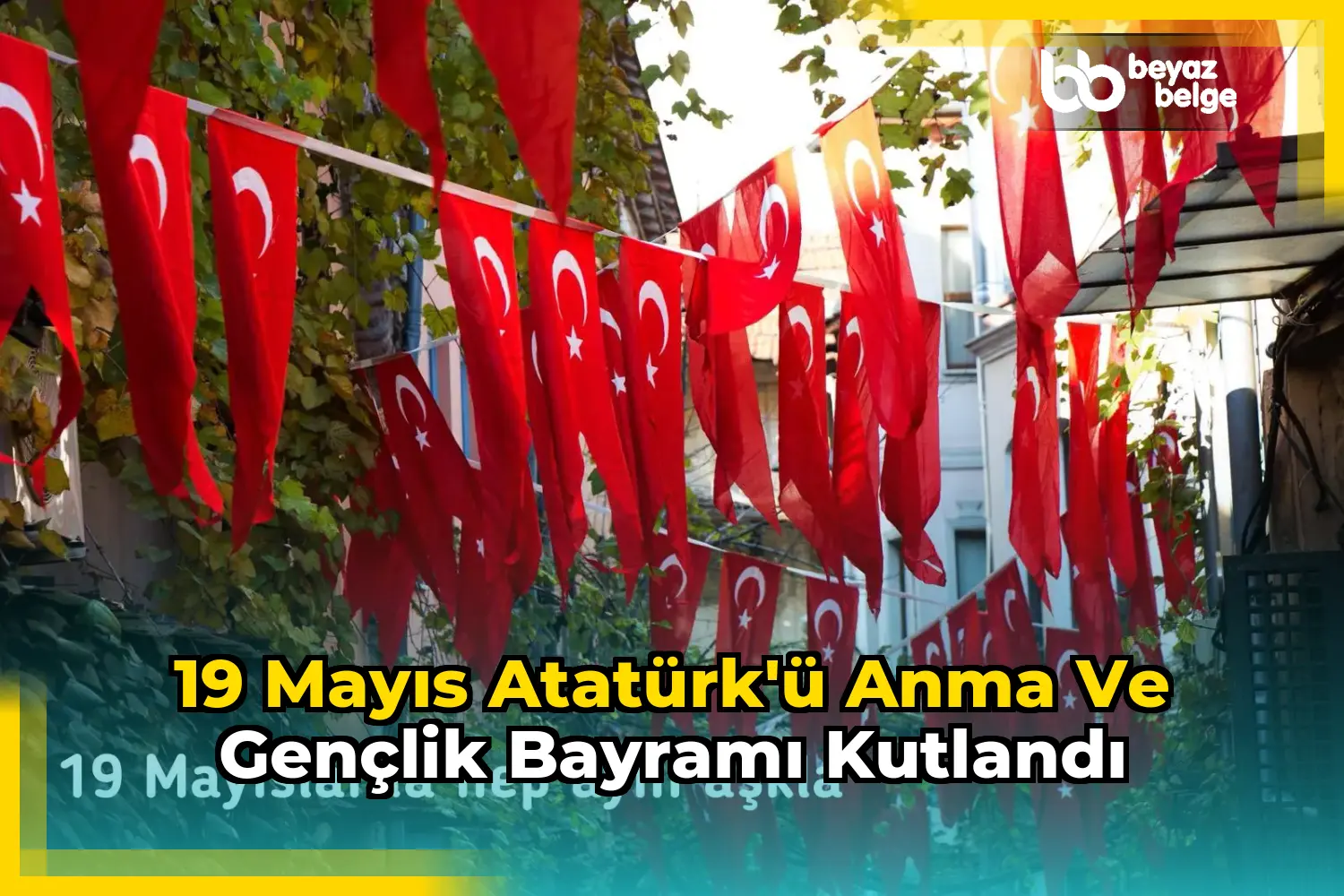 19 Mayıs Atatürk'ü Anma ve Gençlik Bayramı Kutlandı