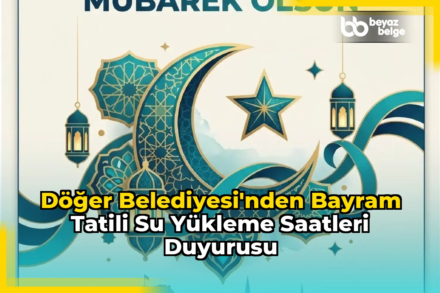 Döğer Belediyesi'nden Bayram Tatili Su Yükleme Saatleri Duyurusu