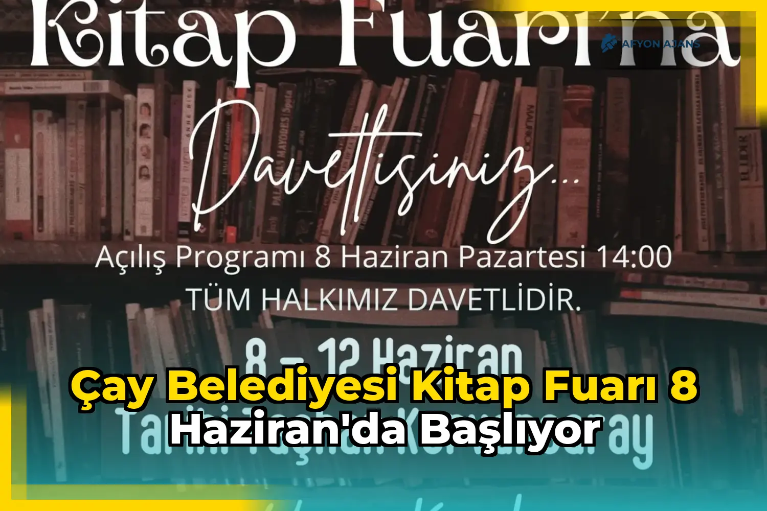 Çay Belediyesi Kitap Fuarı 8 Haziran'da Başlıyor