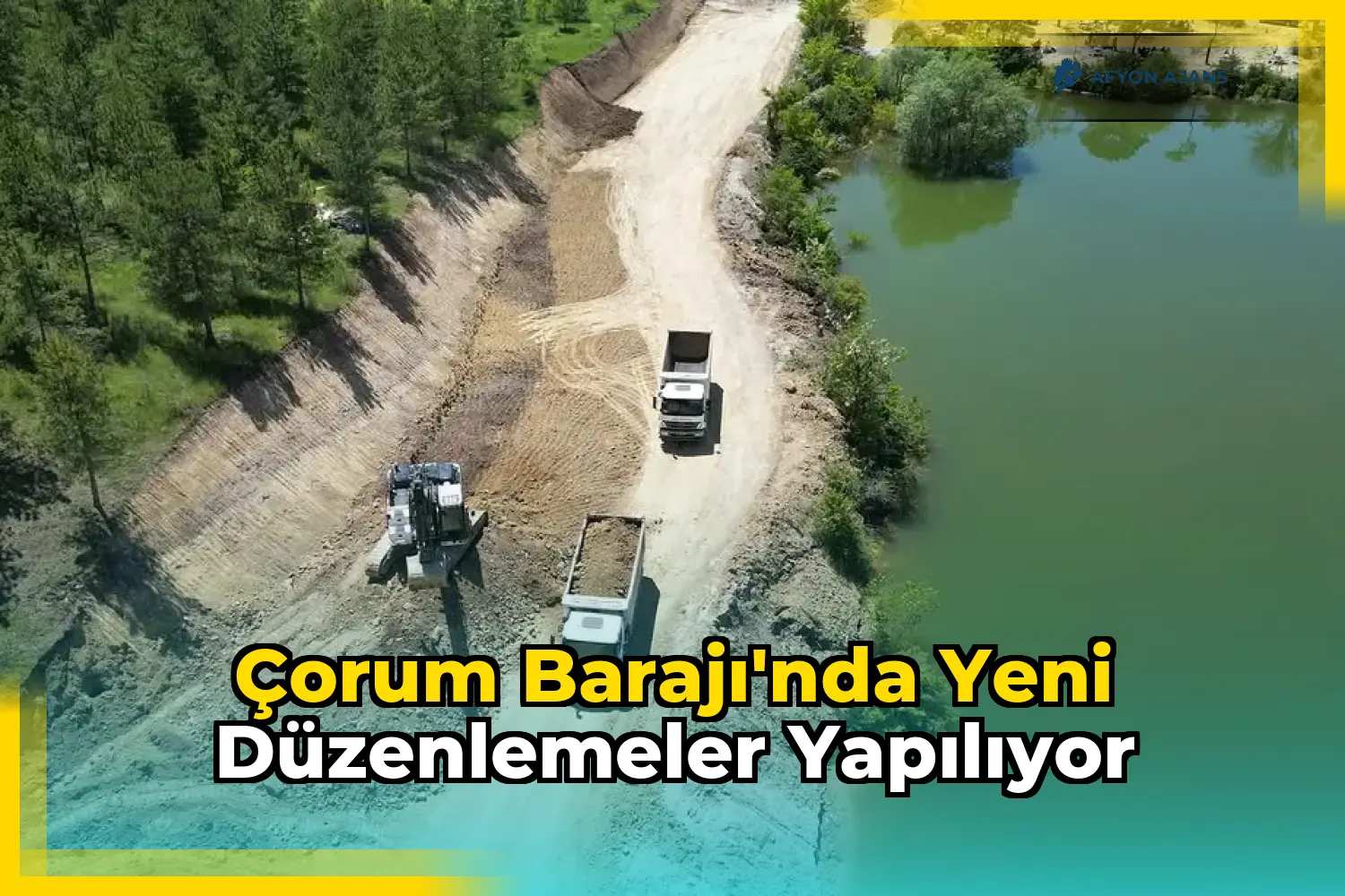 Çorum Barajı'nda yeni düzenlemeler yapılıyor