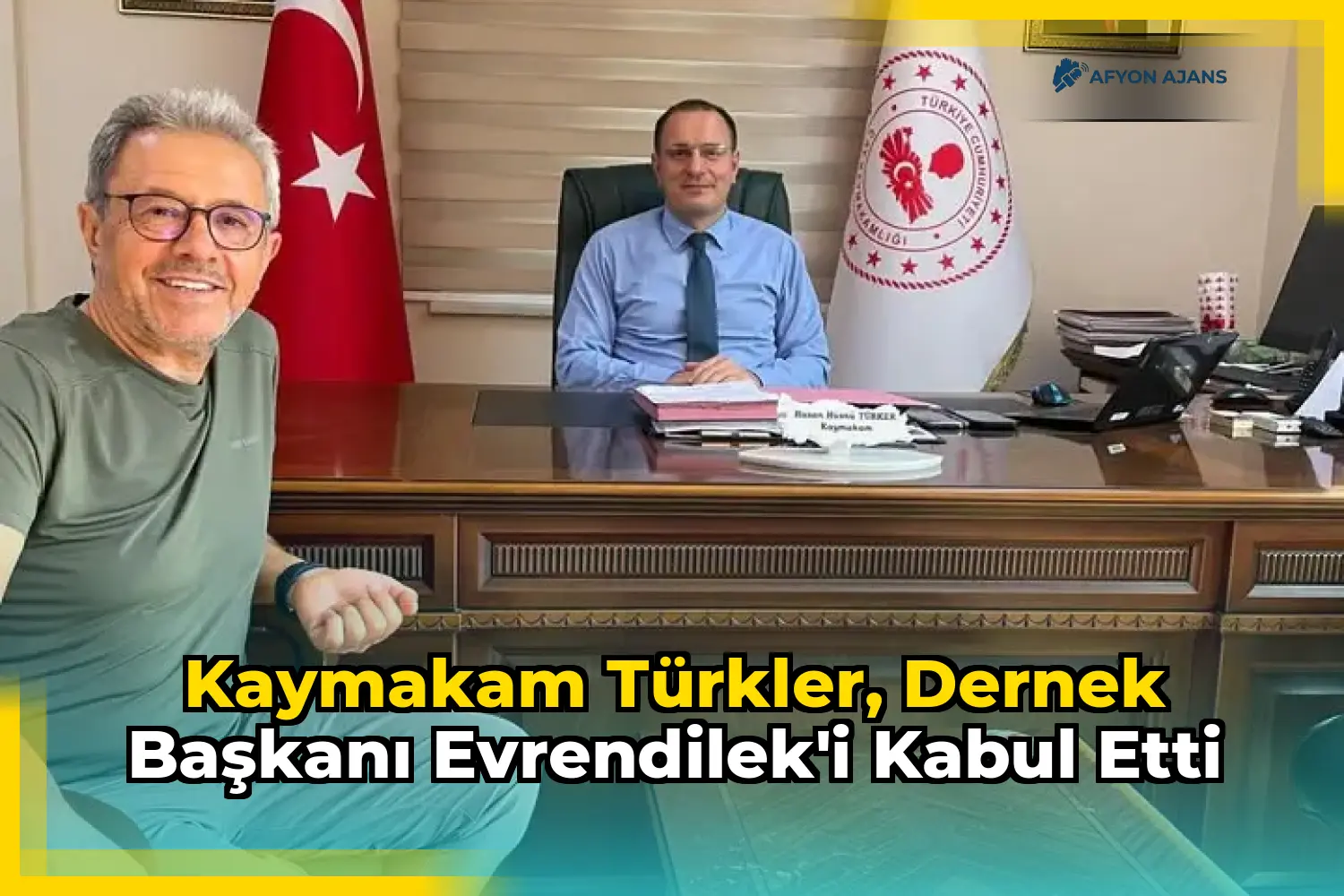 Kaymakam Türkler, Dernek Başkanı Evrendilek'i kabul etti