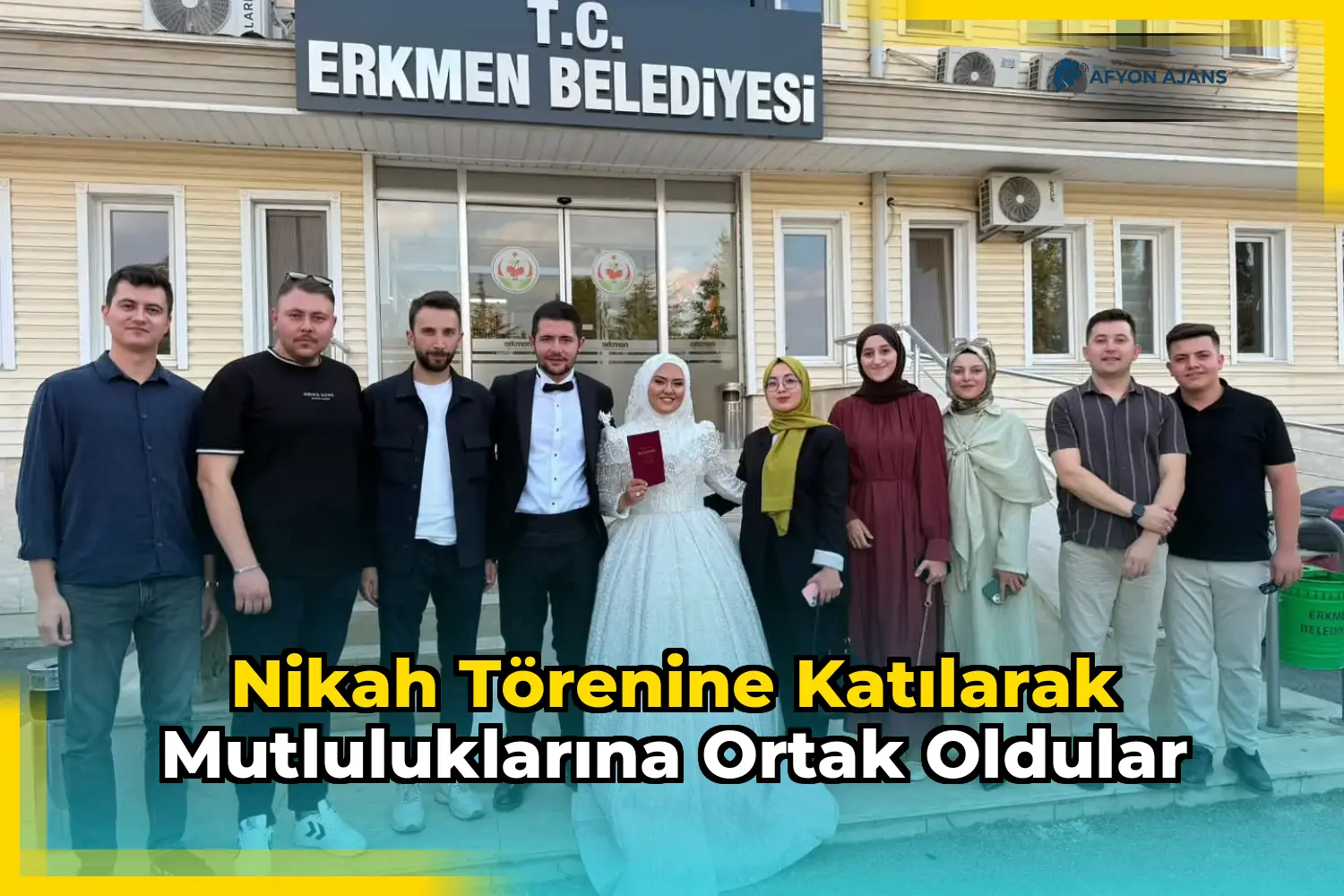 Nikah törenine katılarak mutluluklarına ortak oldular