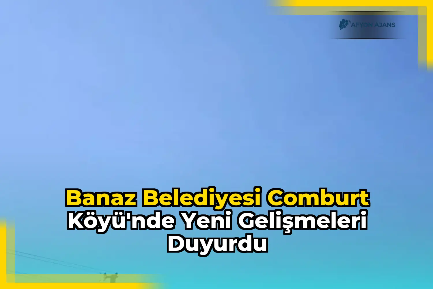 Banaz Belediyesi Comburt Köyü'nde yeni gelişmeleri duyurdu