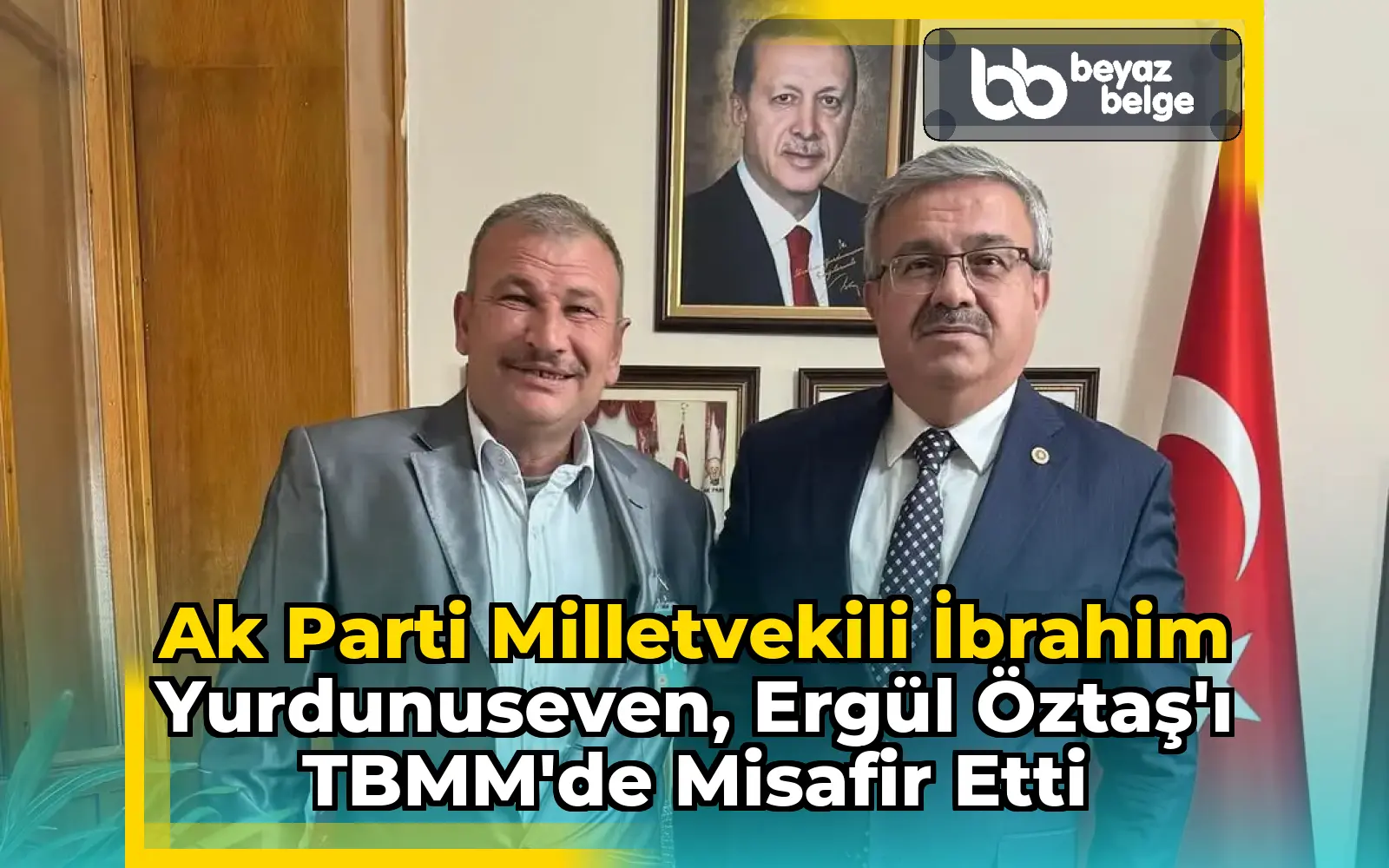 Ak Parti Milletvekili İbrahim Yurdunuseven, Ergül Öztaş'ı TBMM'de Misafir Etti
