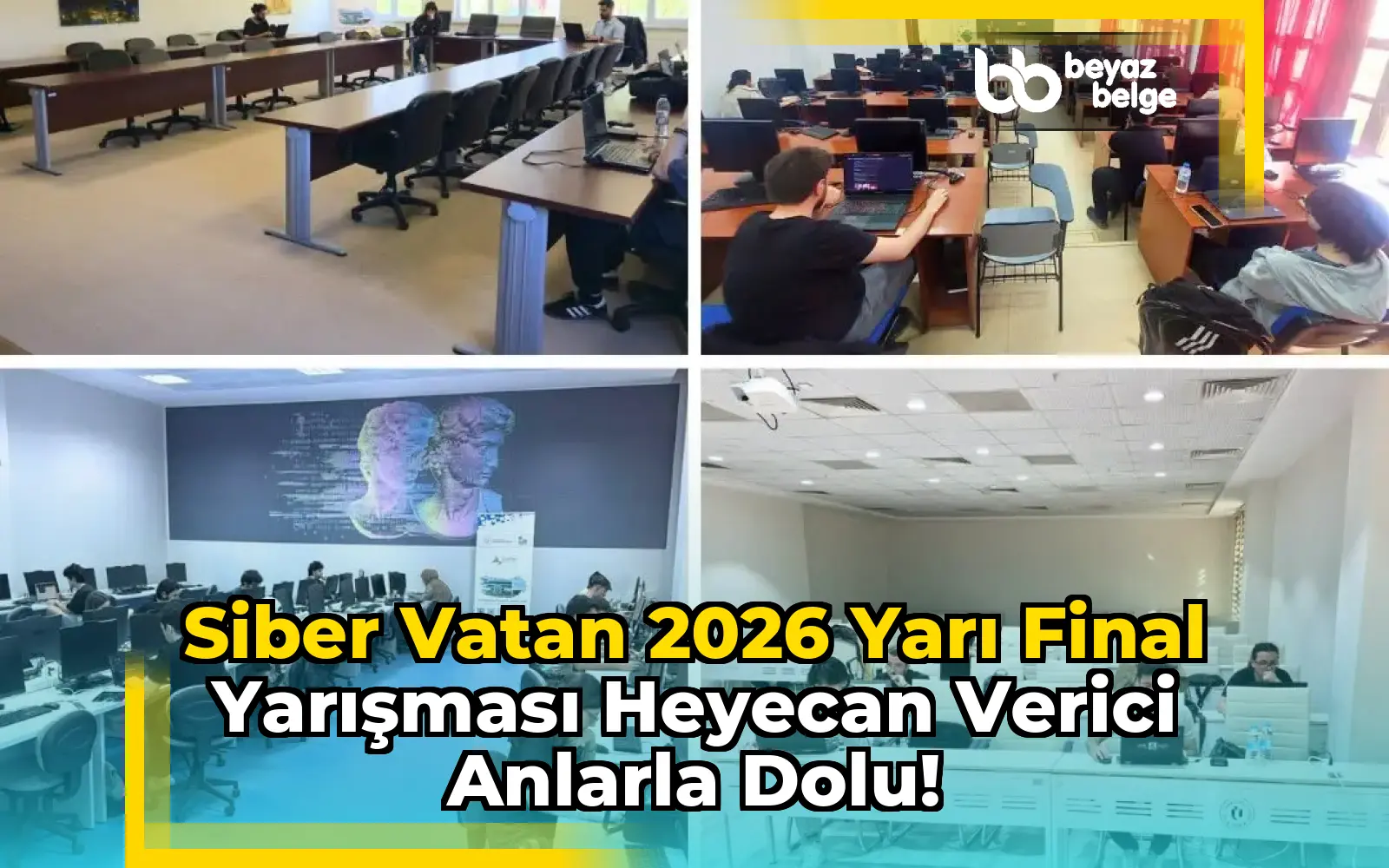 Siber Vatan 2026 Yarı Final Yarışması Heyecan Verici Anlarla Dolu!