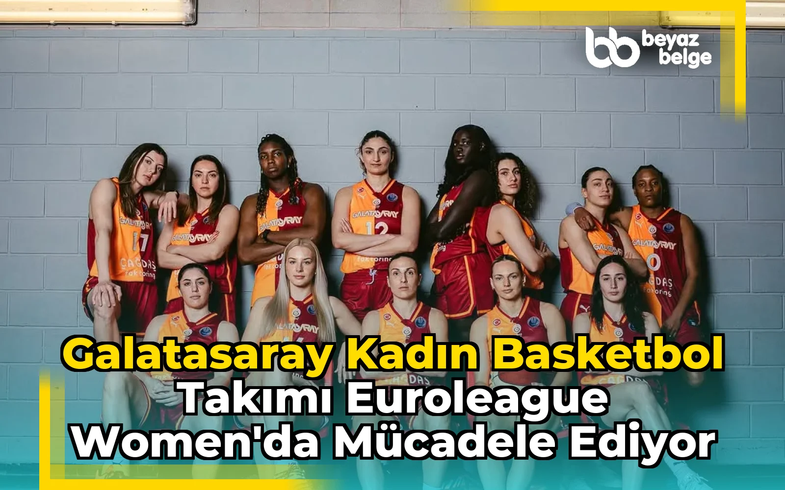 Galatasaray Kadın Basketbol Takımı EuroLeague Women'da Mücadele Ediyor