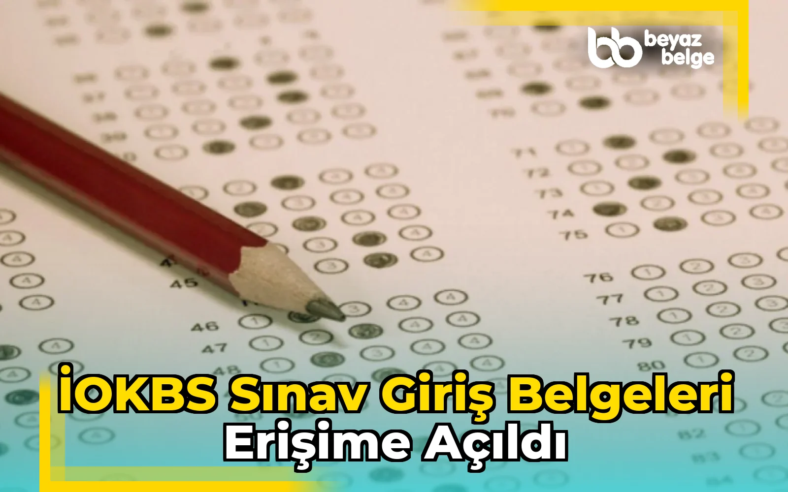 İOKBS Sınav Giriş Belgeleri Erişime Açıldı