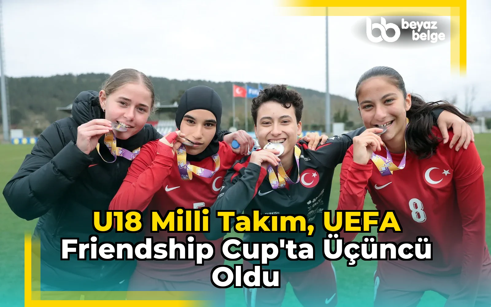 U18 Milli Takım, UEFA Friendship Cup'ta üçüncü oldu