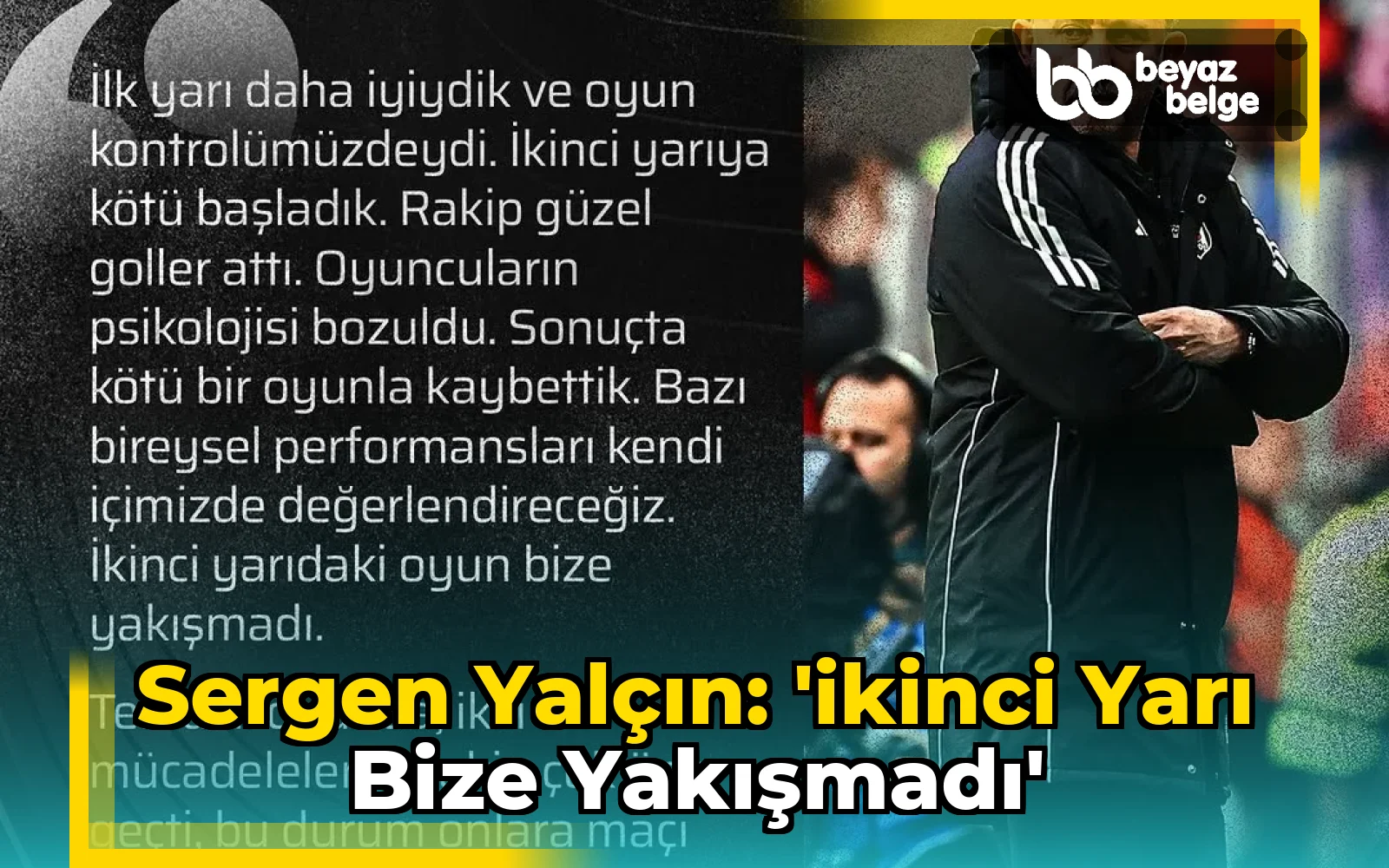 Sergen Yalçın: 'İkinci Yarı Bize Yakışmadı'