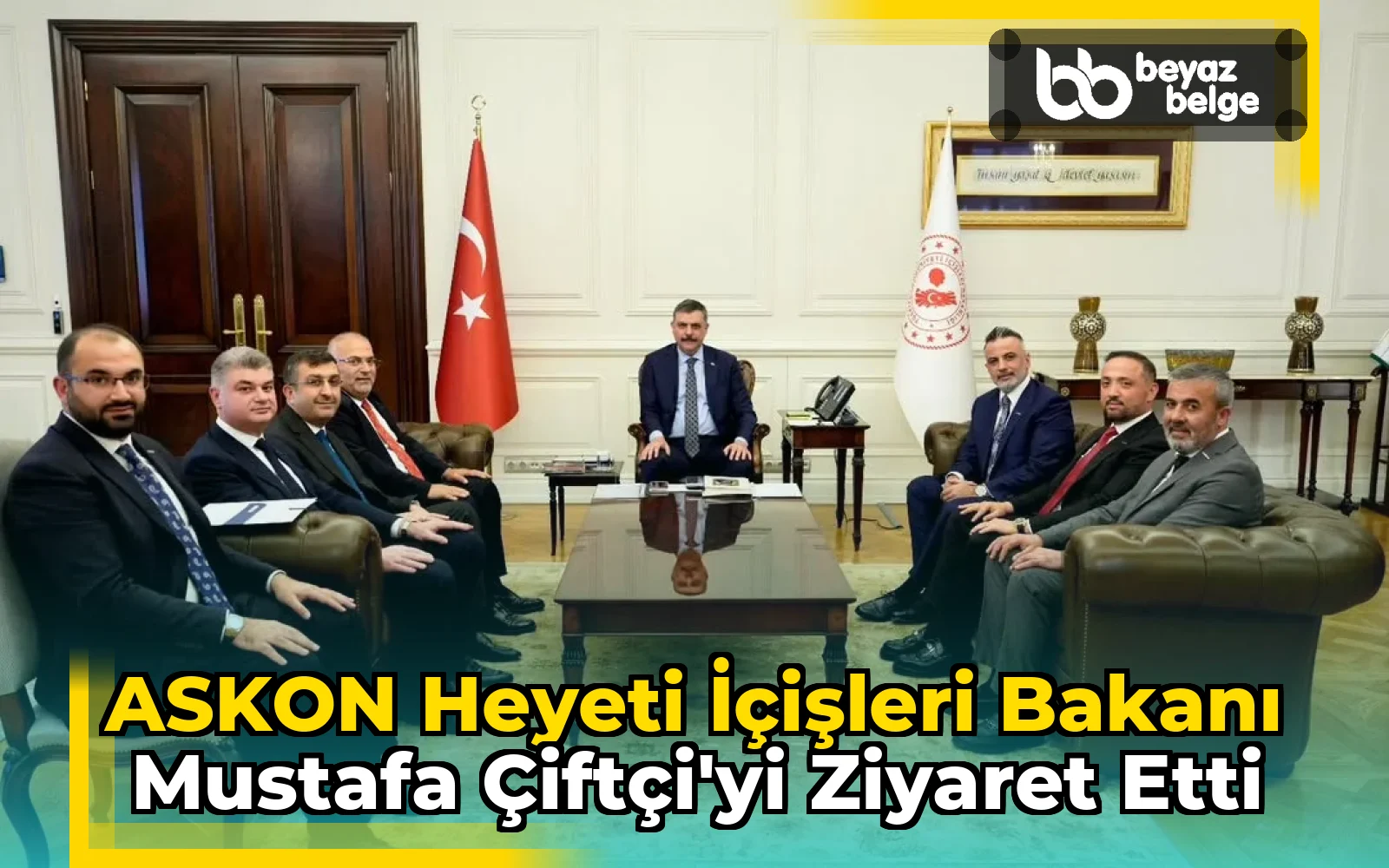 ASKON Heyeti İçişleri Bakanı Mustafa Çiftçi'yi Ziyaret Etti