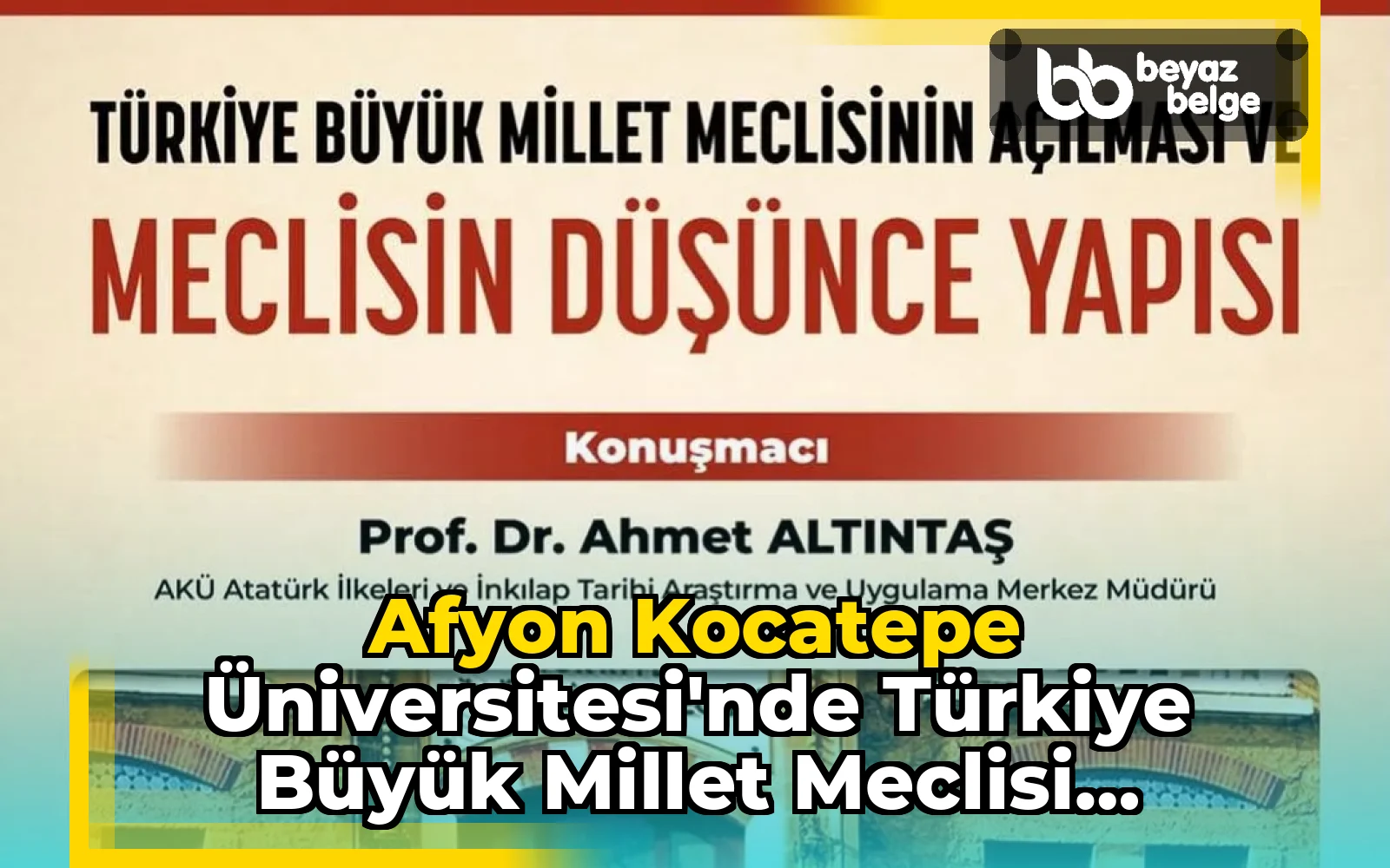 Afyon Kocatepe Üniversitesi'nde Türkiye Büyük Millet Meclisi Konferansı Düzenlenecek