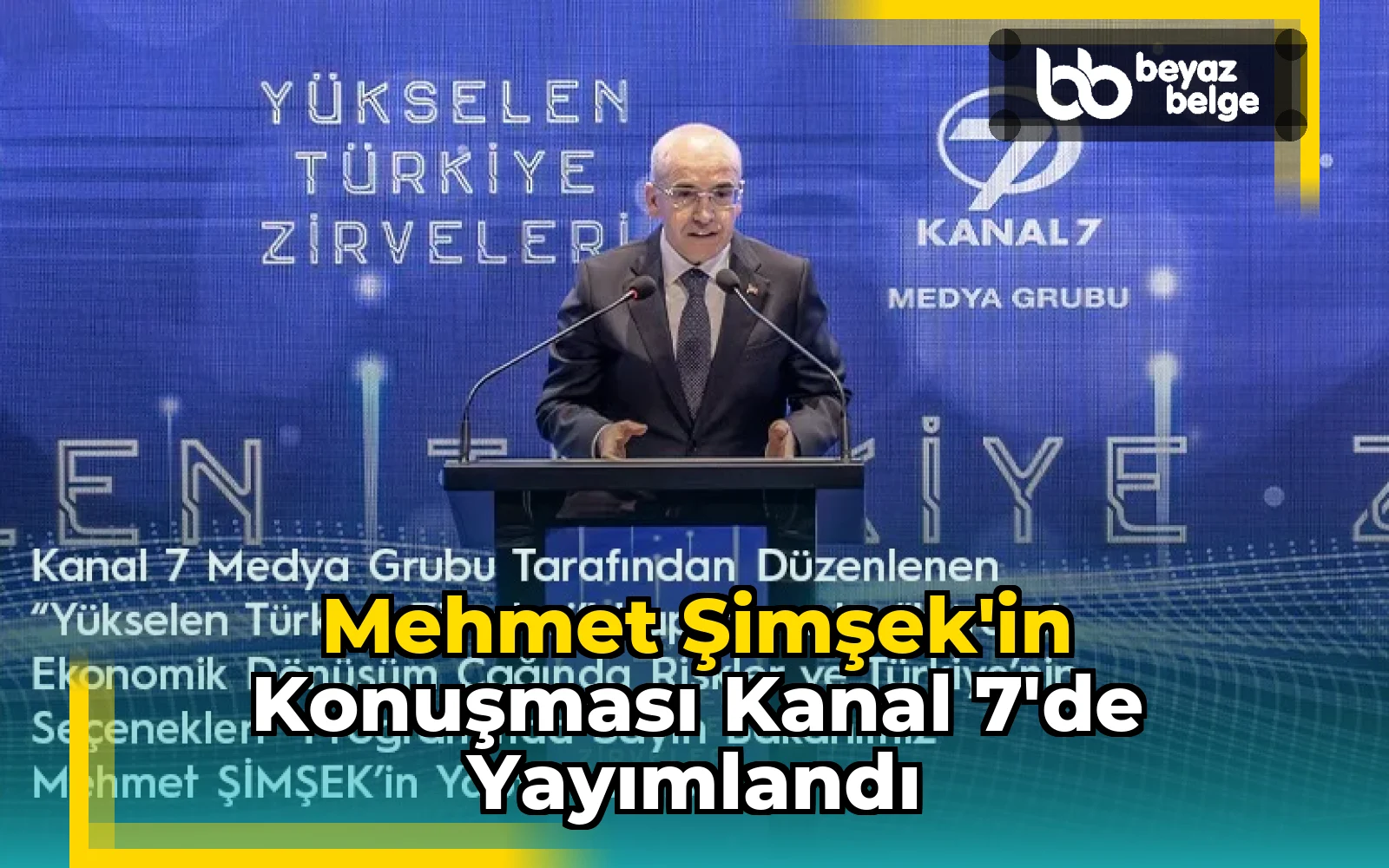 Mehmet Şimşek'in konuşması Kanal 7'de yayımlandı