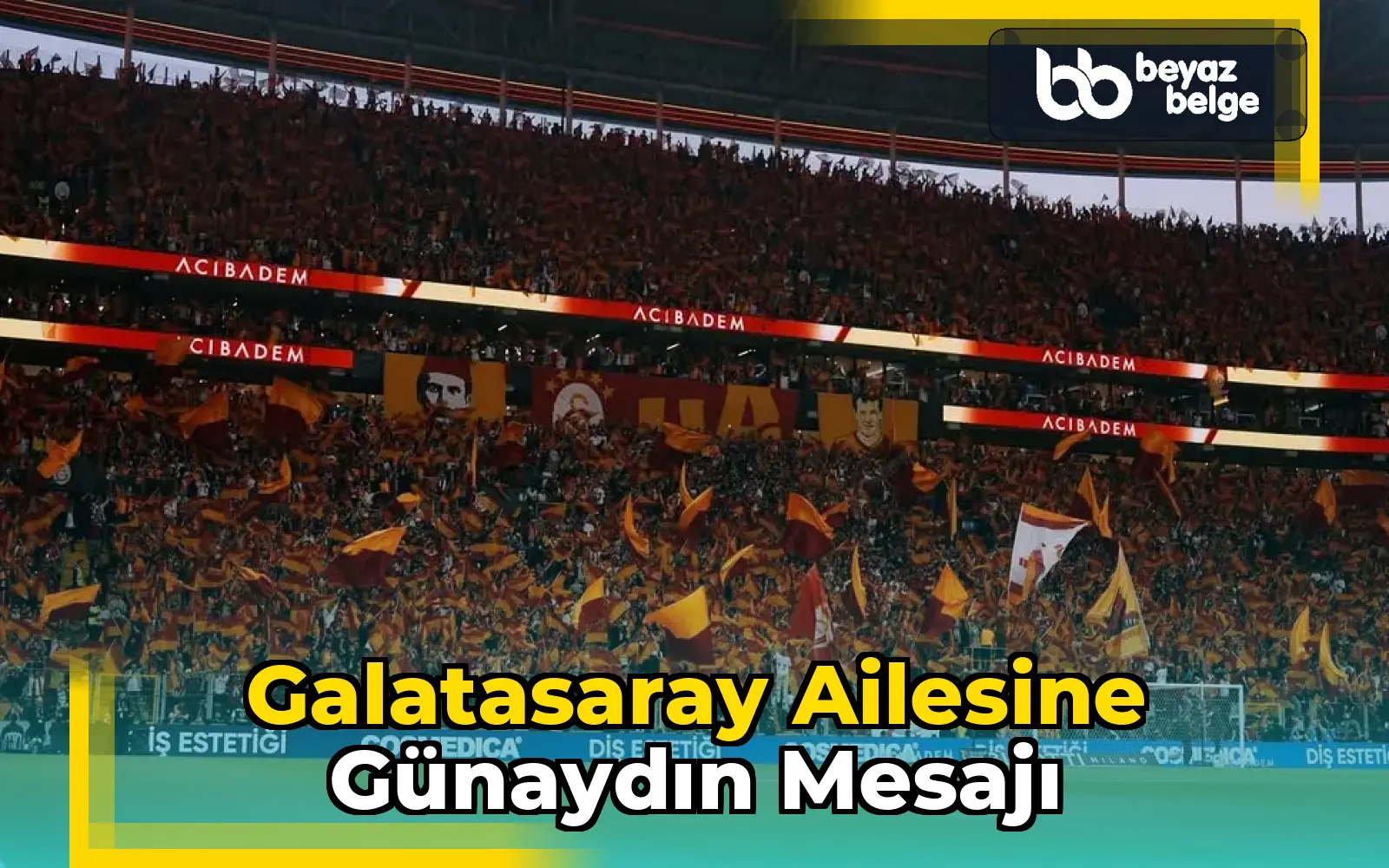 Galatasaray Ailesine Günaydın Mesajı