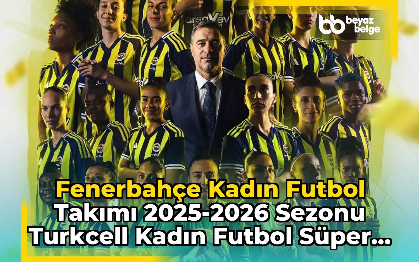 Fenerbahçe Kadın Futbol Takımı 2025-2026 Sezonu Turkcell Kadın Futbol Süper Ligi Şampiyonu!