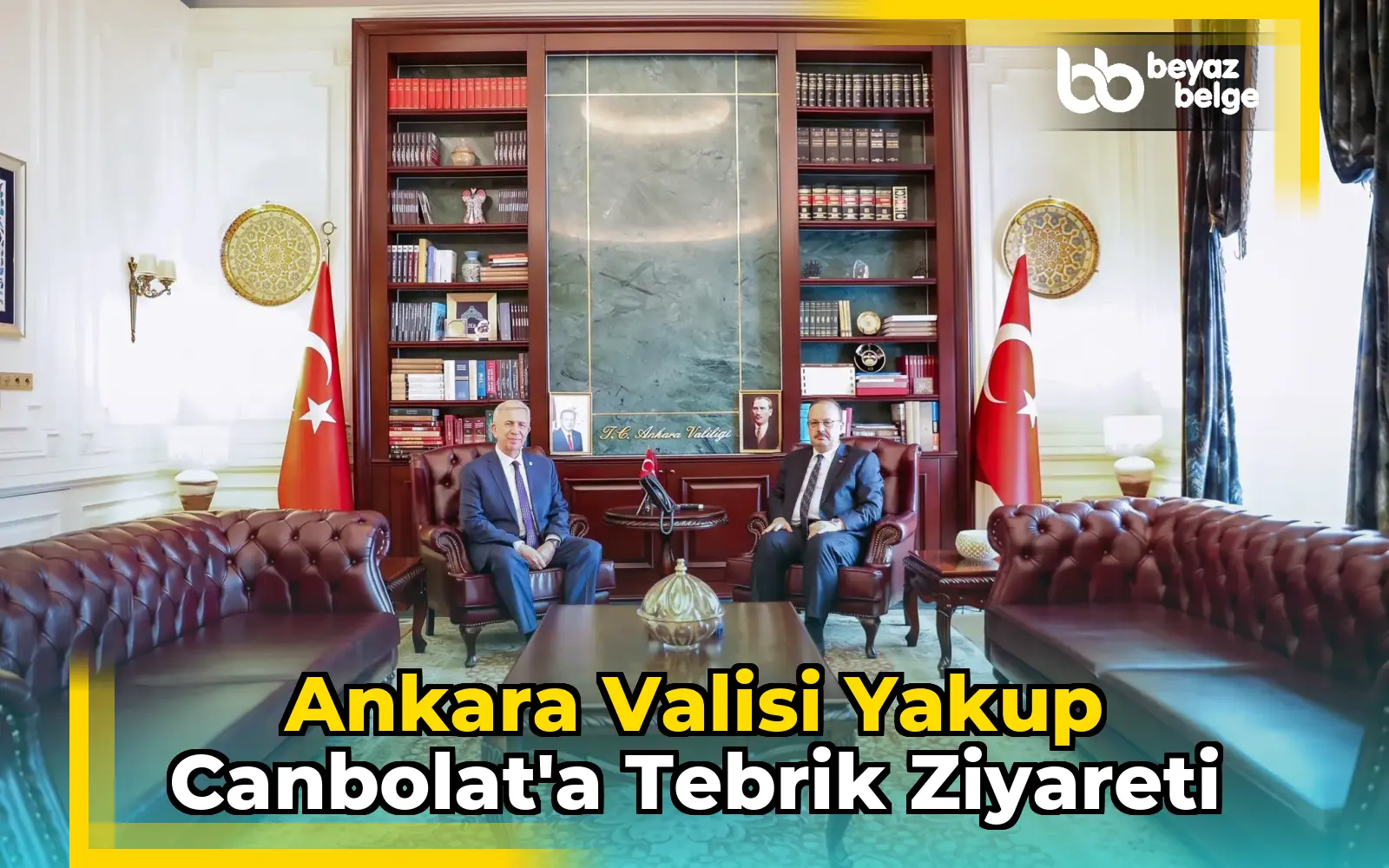 Ankara Valisi Yakup Canbolat'a tebrik ziyareti