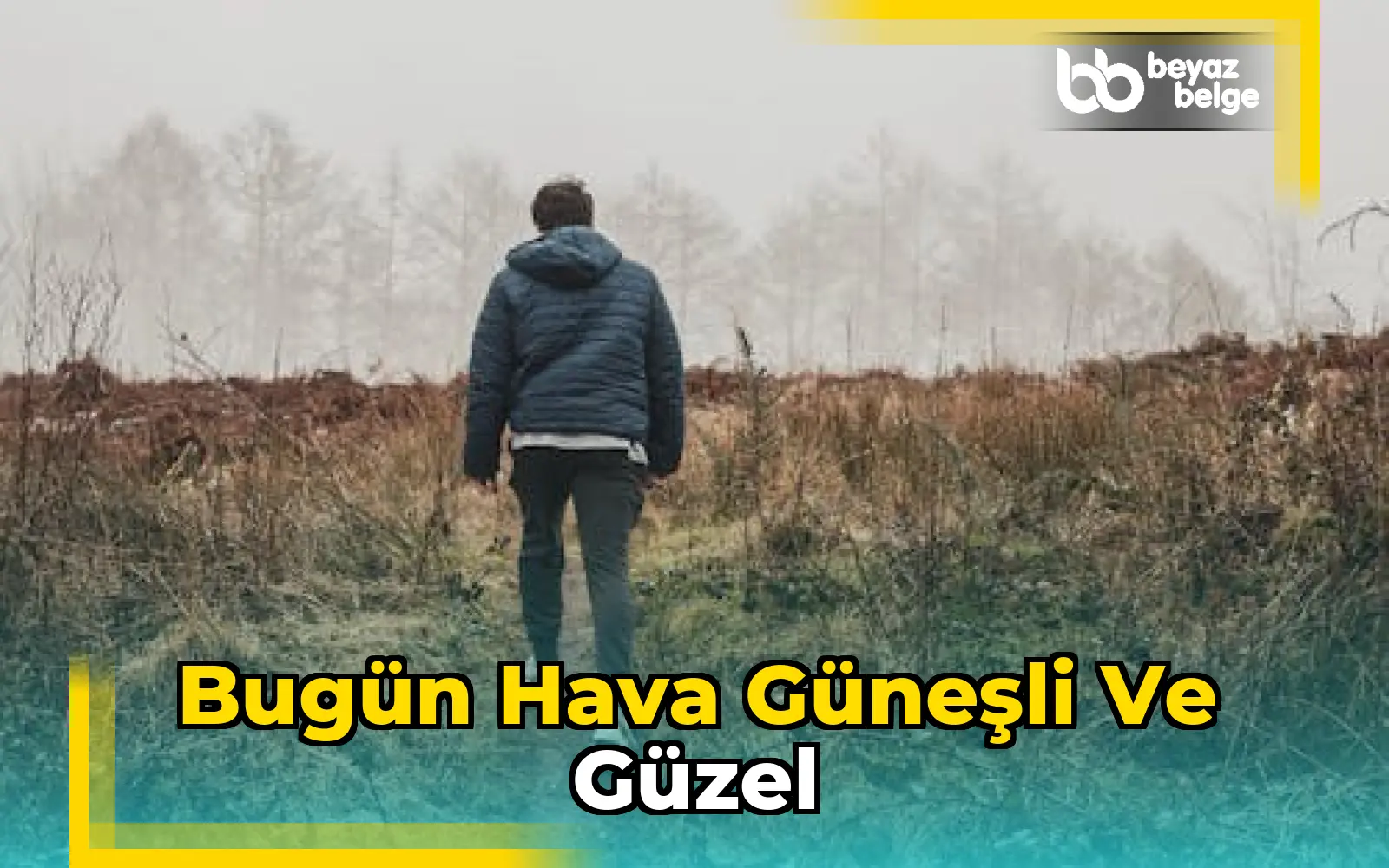 Bugün Hava Güneşli ve Güzel