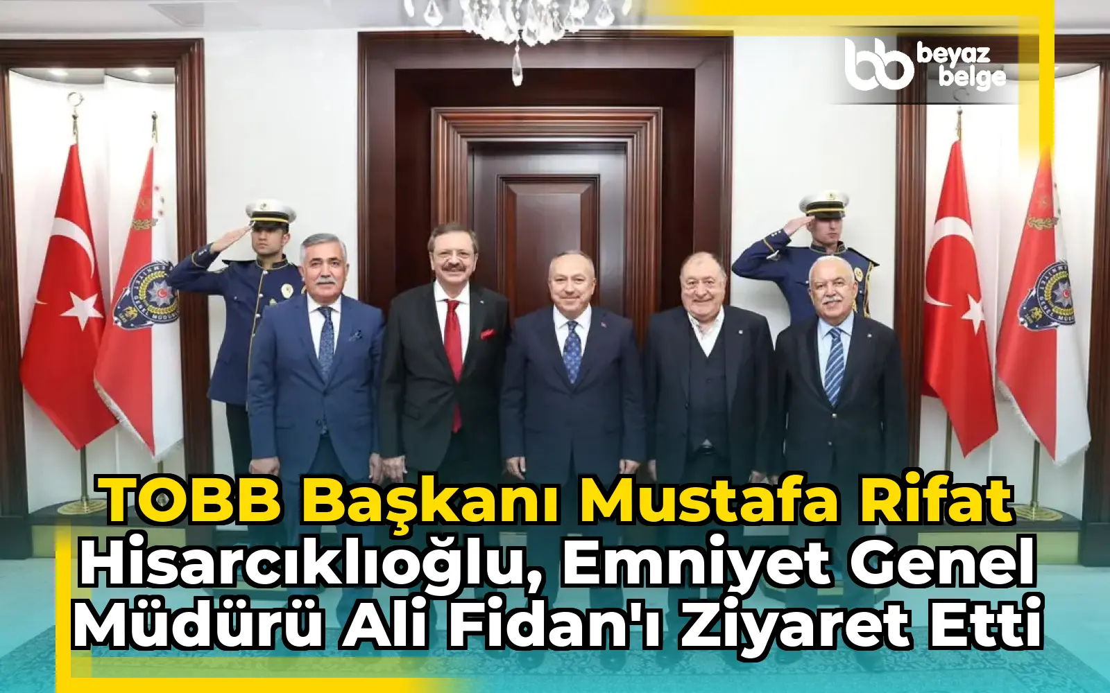 TOBB Başkanı Mustafa Rifat Hisarcıklıoğlu, Emniyet Genel Müdürü Ali Fidan'ı Ziyaret Etti