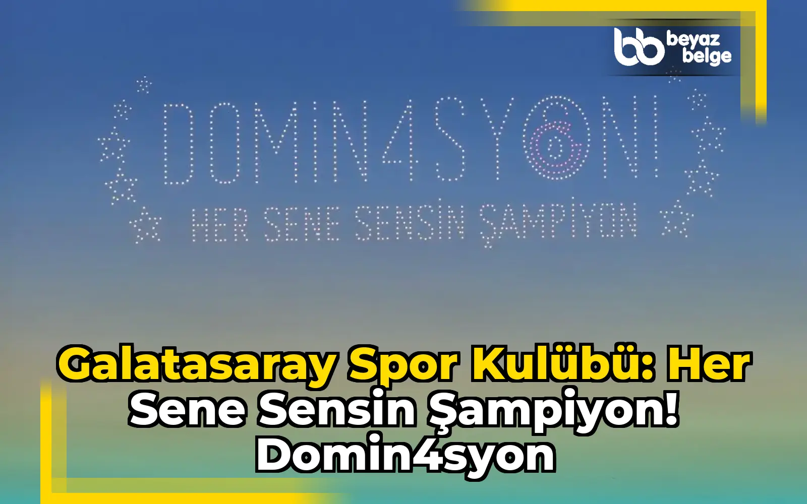 Galatasaray Spor Kulübü: Her Sene Sensin Şampiyon! DOMİN4SYON