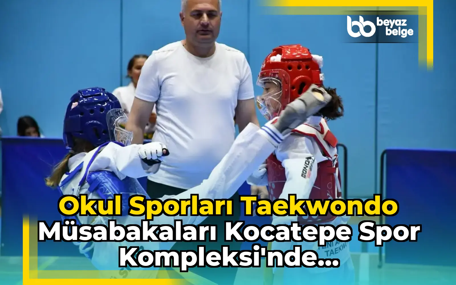 Okul Sporları Taekwondo Müsabakaları Kocatepe Spor Kompleksi'nde Gerçekleştirildi