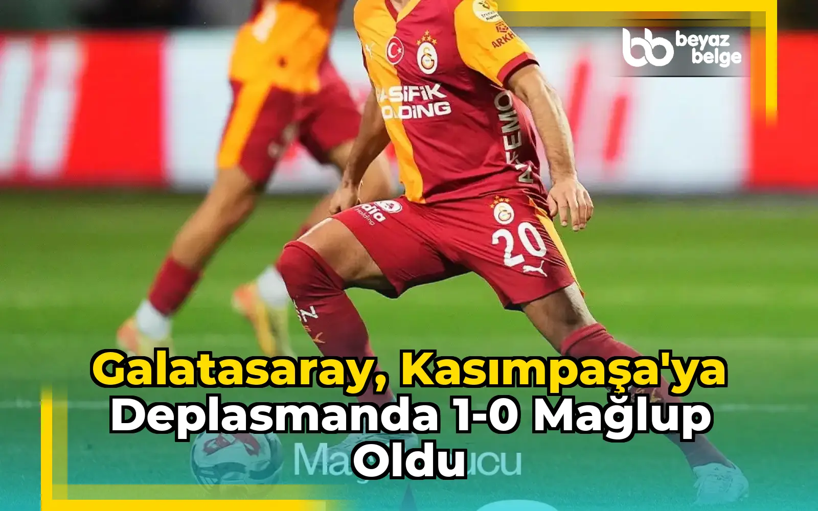 Galatasaray, Kasımpaşa'ya Deplasmanda 1-0 Mağlup Oldu