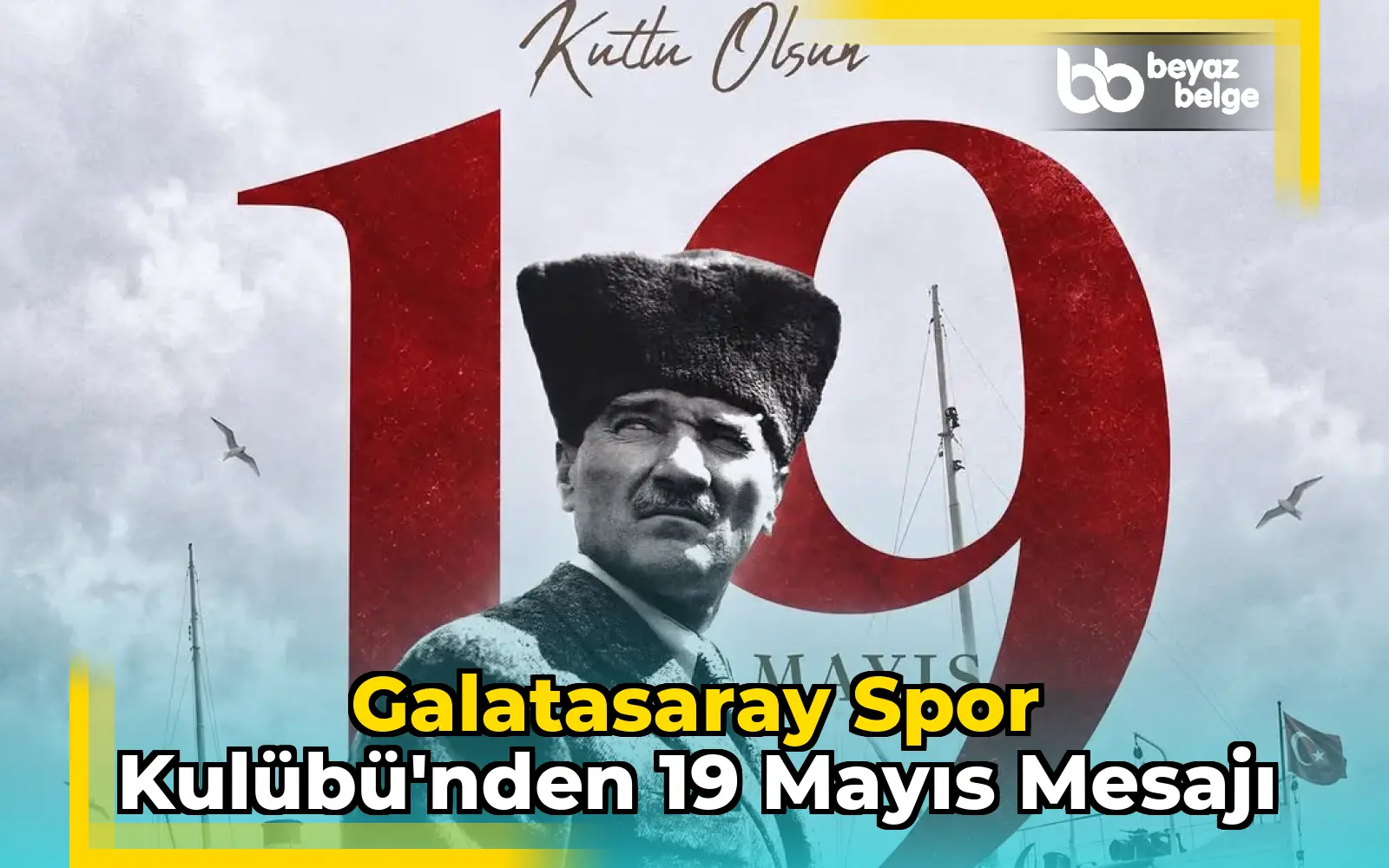 Galatasaray Spor Kulübü'nden 19 Mayıs Mesajı