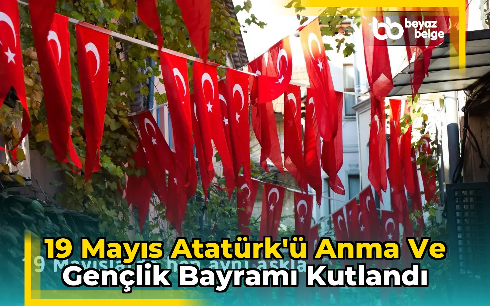 19 Mayıs Atatürk'ü Anma ve Gençlik Bayramı Kutlandı