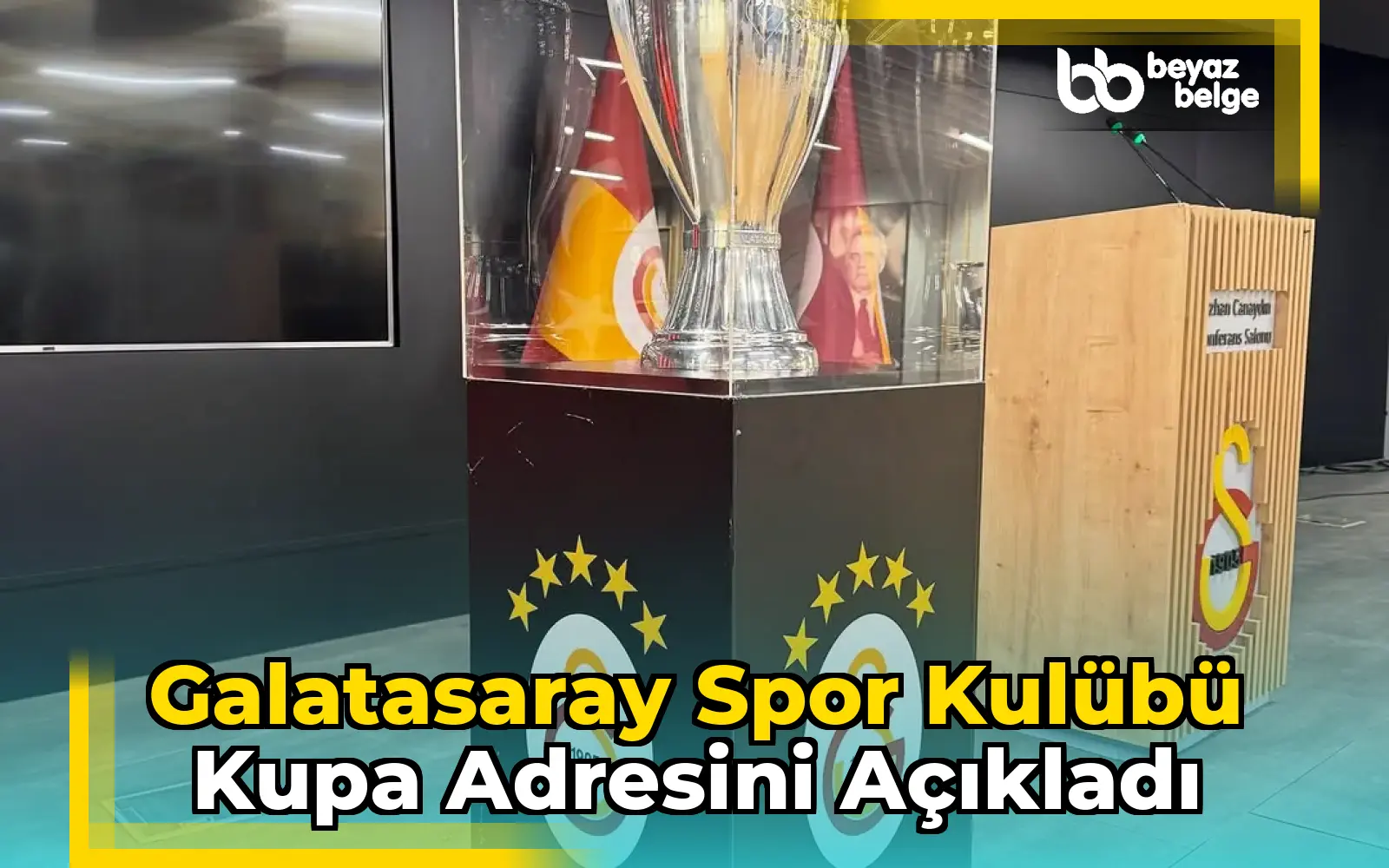 Galatasaray Spor Kulübü Kupa Adresini Açıkladı