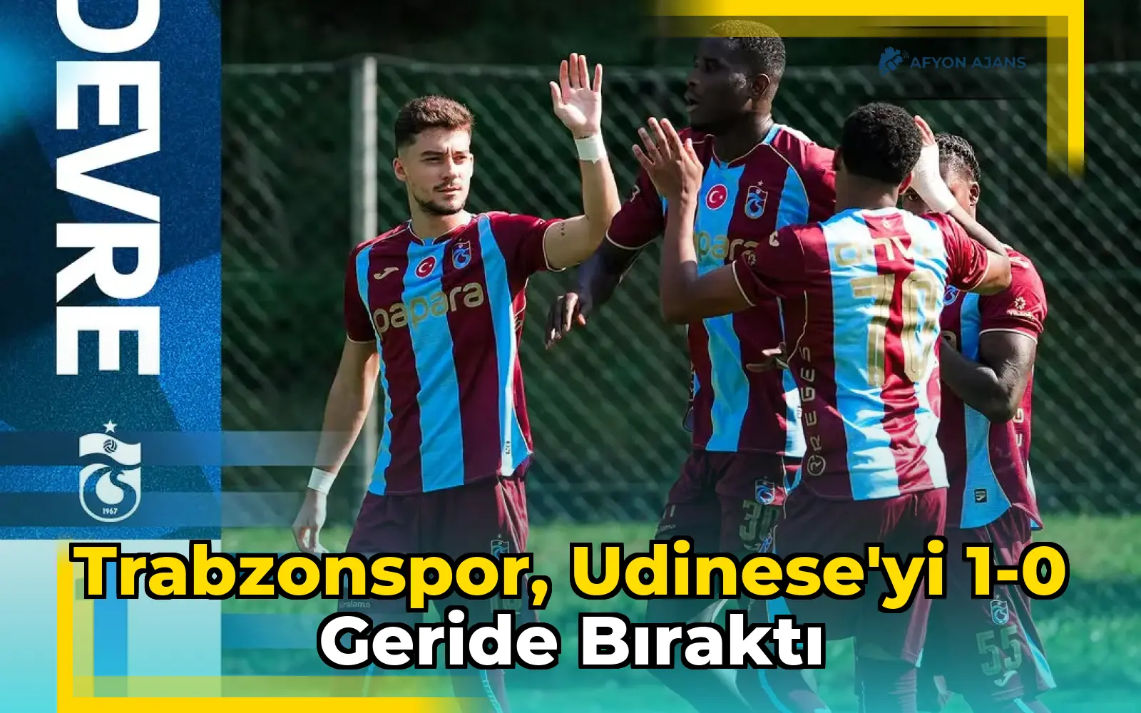 Trabzonspor, Udinese'yi 1-0 geride bıraktı