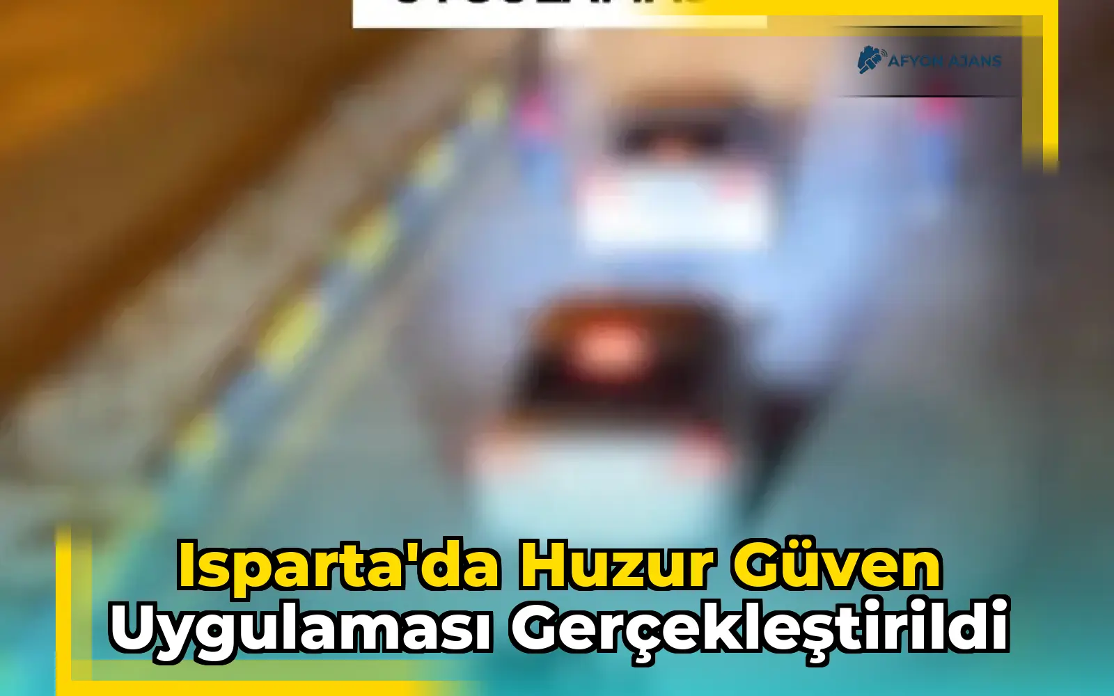 Isparta'da Huzur Güven Uygulaması Gerçekleştirildi