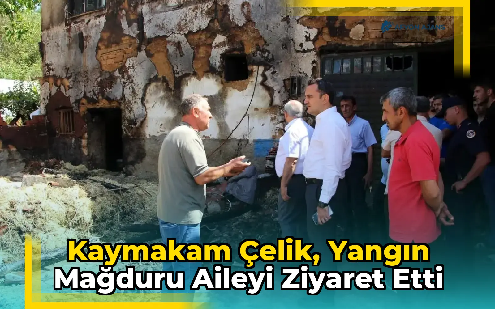 Kaymakam Çelik, yangın mağduru aileyi ziyaret etti