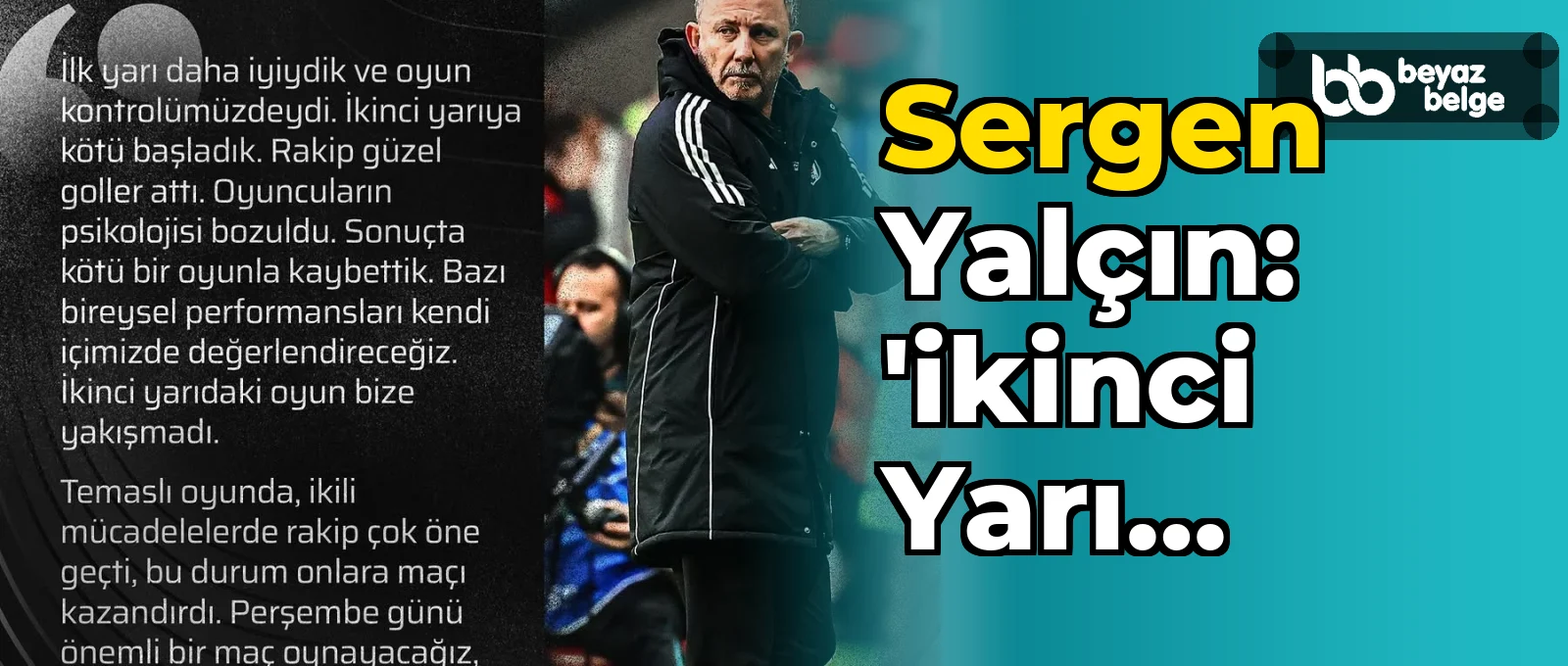 Sergen Yalçın: 'İkinci Yarı Bize Yakışmadı'