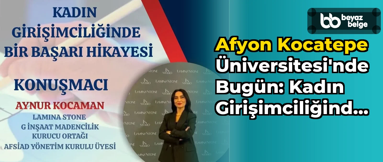 Afyon Kocatepe Üniversitesi'nde Bugün: Kadın Girişimciliğinde Bir Başarı Hikayesi Konferansı