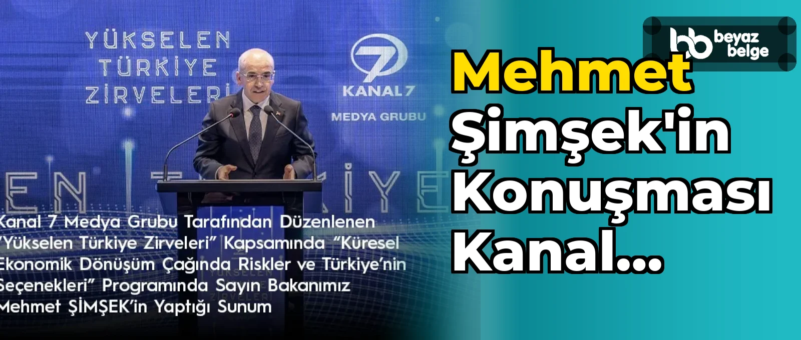 Mehmet Şimşek'in konuşması Kanal 7'de yayımlandı