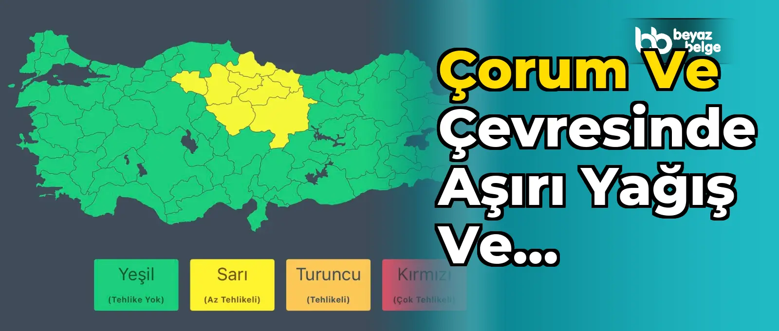 Çorum ve çevresinde aşırı yağış ve fırtına bekleniyor