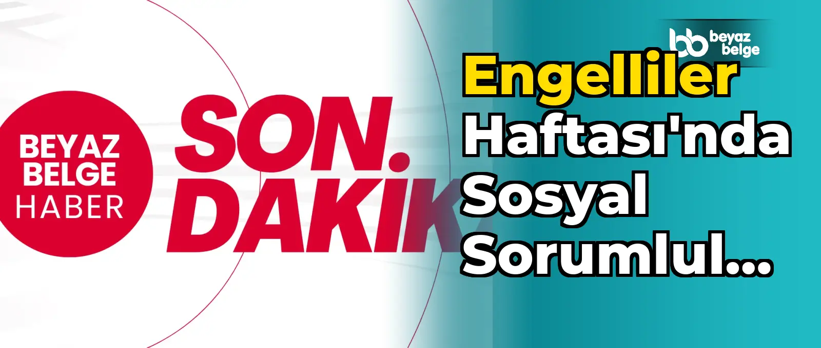 Engelliler Haftası'nda sosyal sorumluluk vurgusu