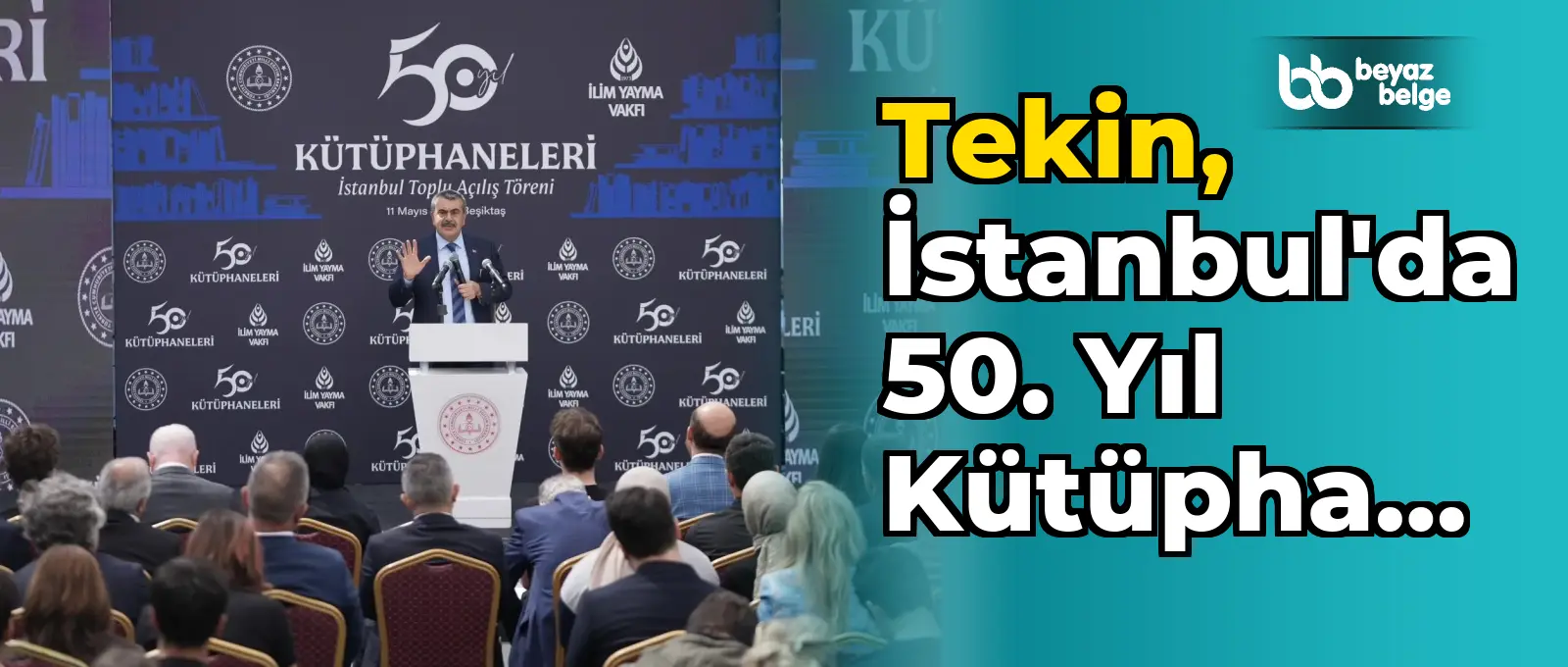 Tekin, İstanbul'da 50. Yıl Kütüphaneleri Açılış Törenine Katıldı