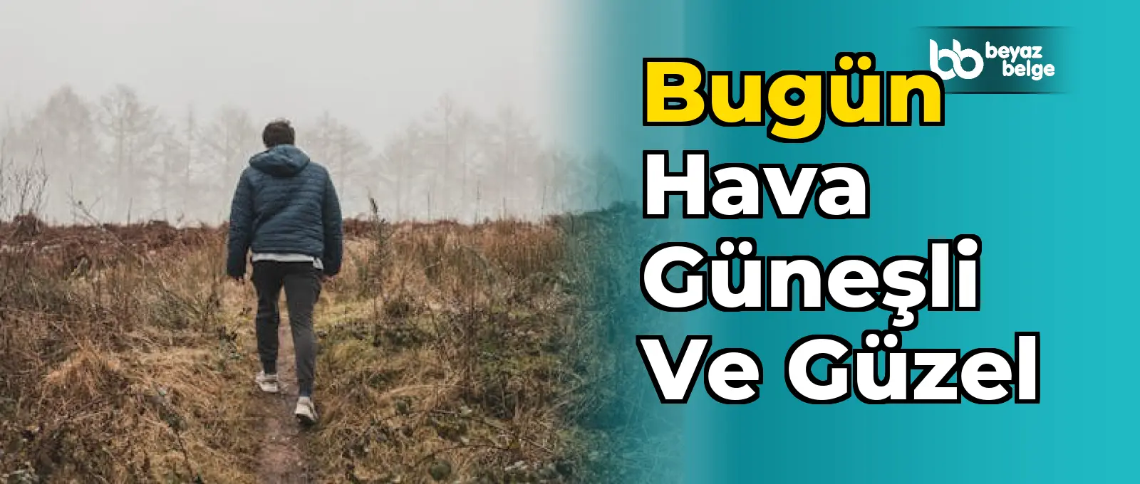 Bugün Hava Güneşli ve Güzel