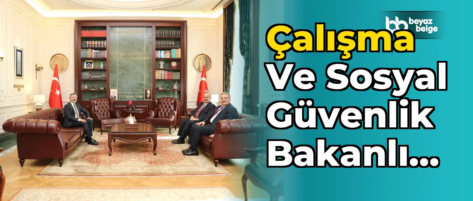 Çalışma ve Sosyal Güvenlik Bakanlığı'ndan Ziyaret