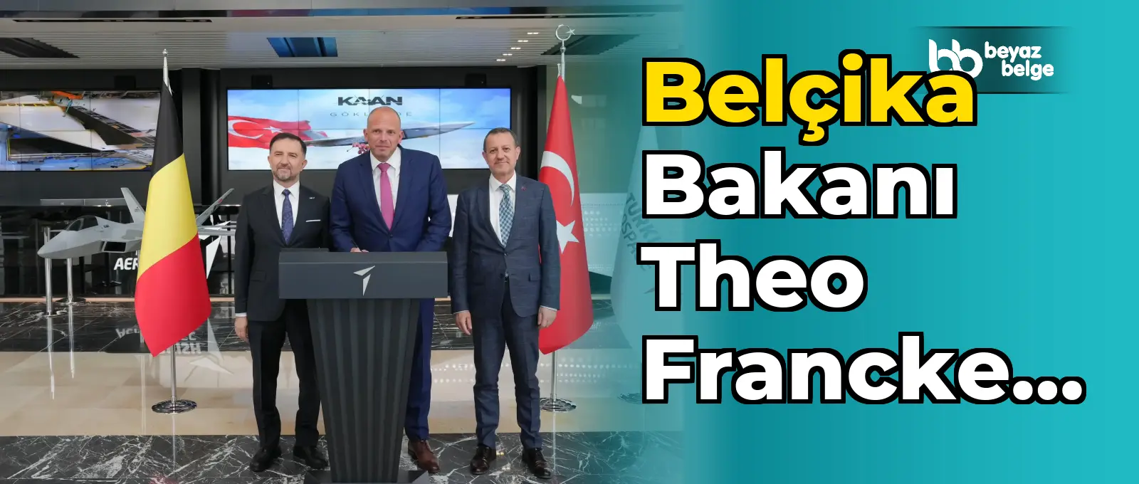 Belçika Bakanı Theo Francken şirketi ziyaret etti