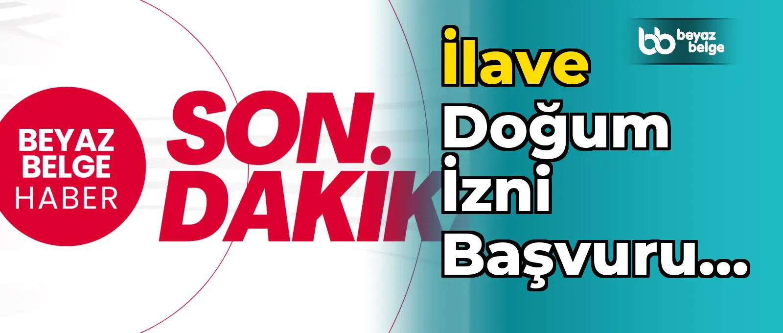 İlave doğum izni başvuruları için son gün