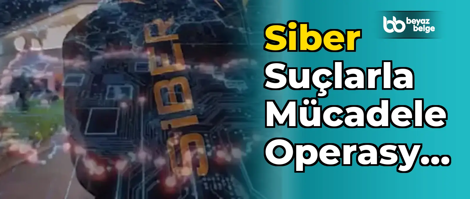 Siber Suçlarla Mücadele Operasyonlarında 1.021 Şüpheli Yakalandı