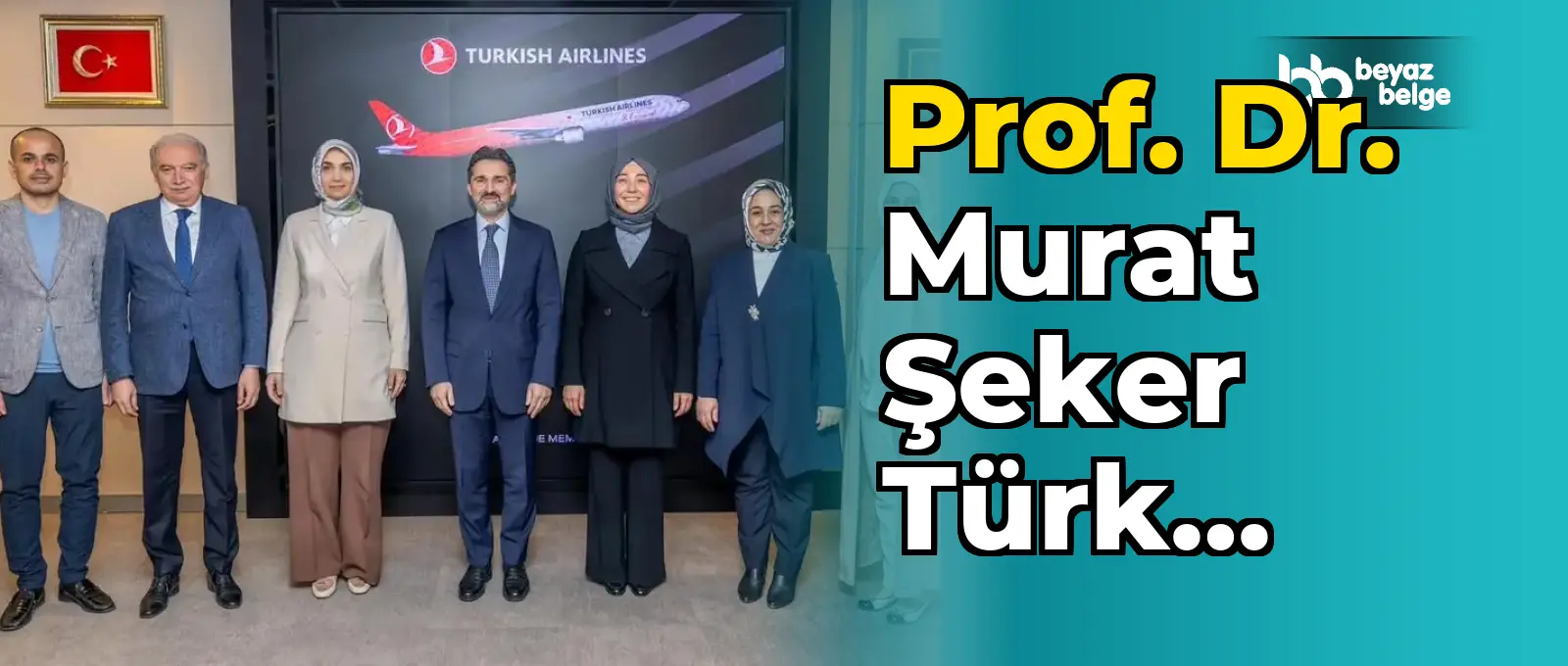 Prof. Dr. Murat Şeker Türk Hava Yolları Yönetim Kurulu Başkanlığına Atandı