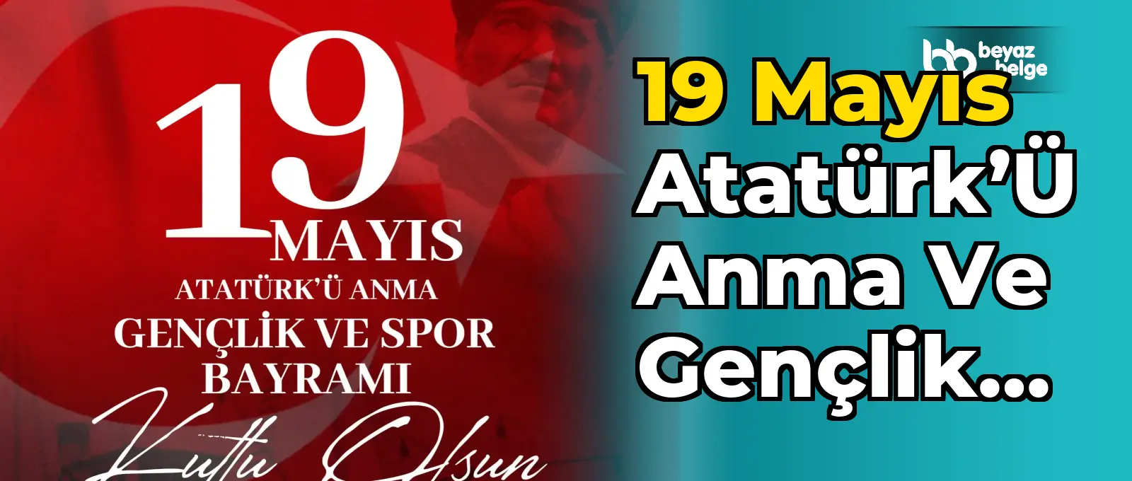 19 Mayıs Atatürk’ü Anma ve Gençlik Bayramı