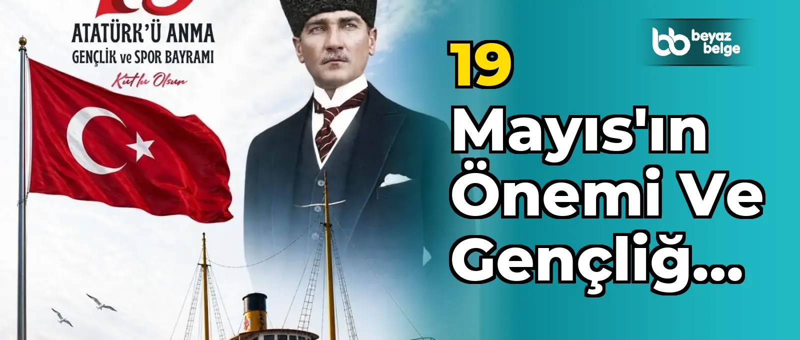 19 Mayıs'ın önemi ve gençliğe vurgusu