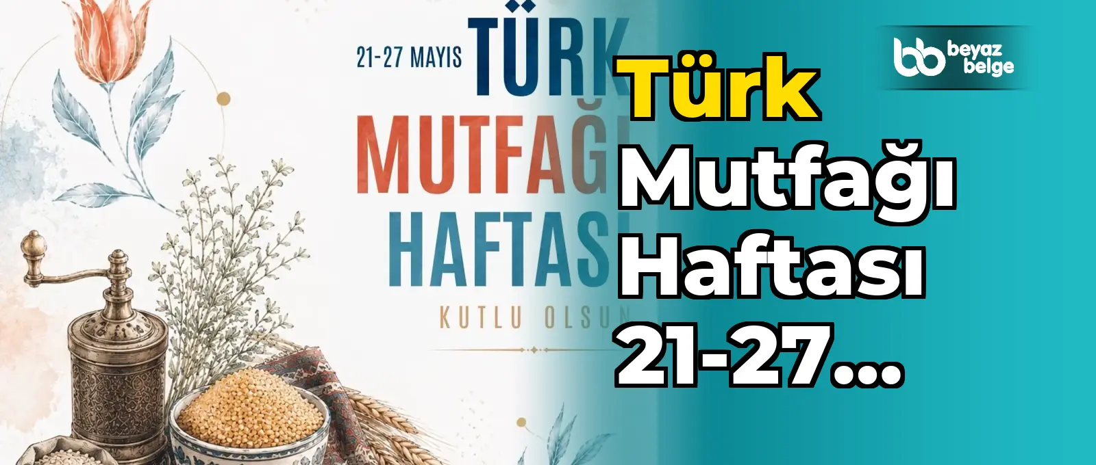 Türk Mutfağı Haftası 21-27 Mayıs'ta Kutlanacak
