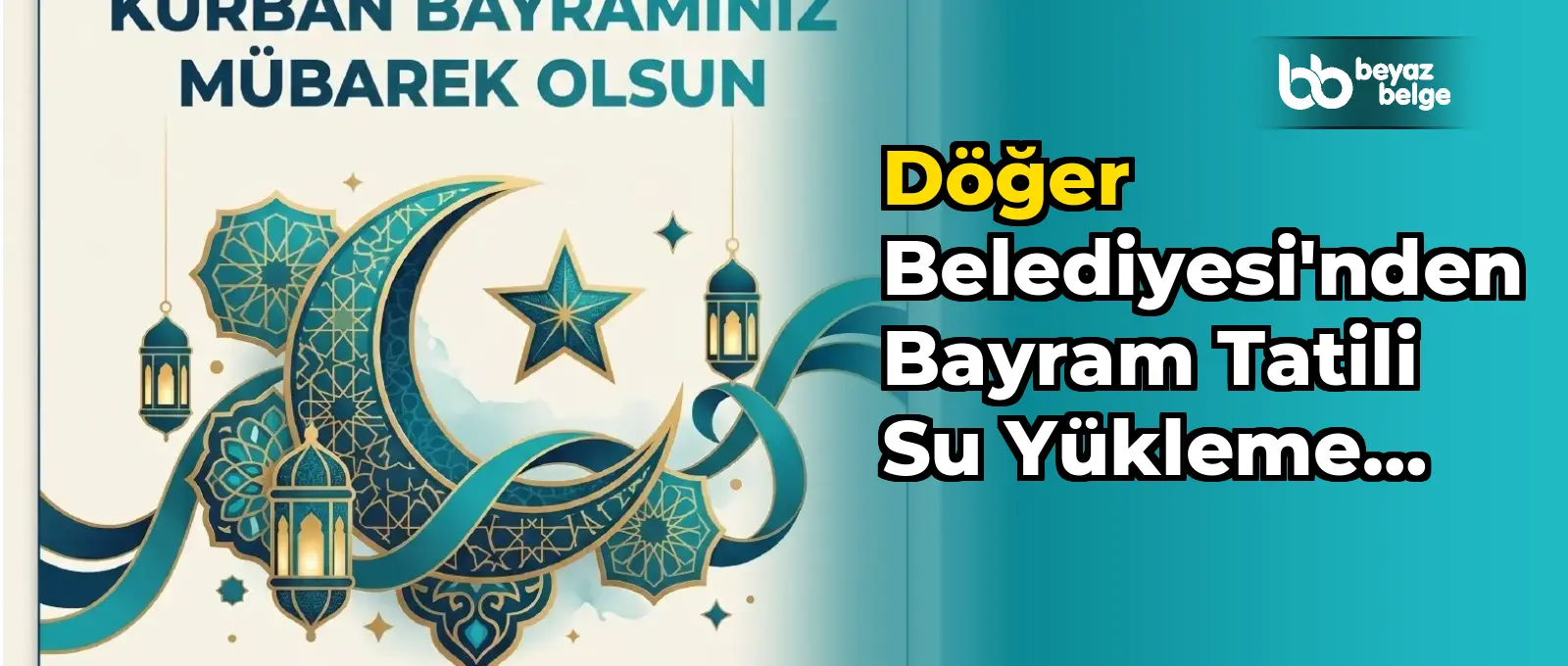 Döğer Belediyesi'nden Bayram Tatili Su Yükleme Saatleri Duyurusu