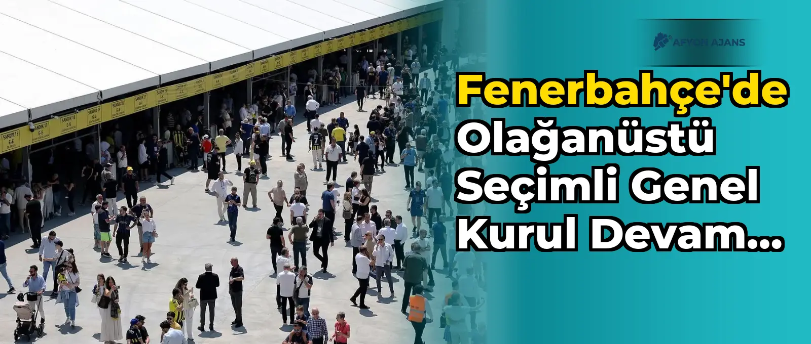 Fenerbahçe'de Olağanüstü Seçimli Genel Kurul devam ediyor