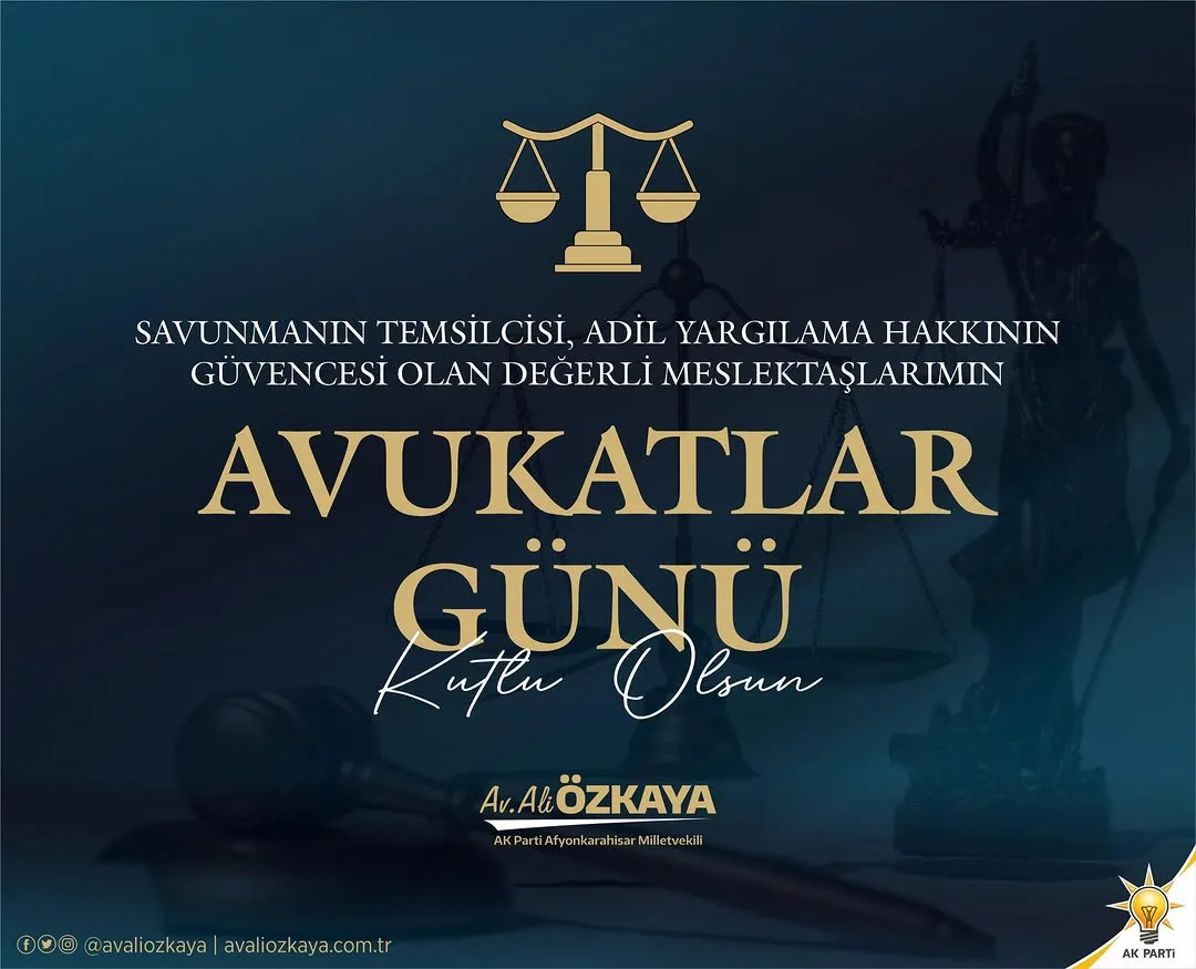 Afyonkarahisar AK Parti Milletvekili Avukat Ali Özkaya'dan 5 Nisan Avukatlar Günü Mesajı