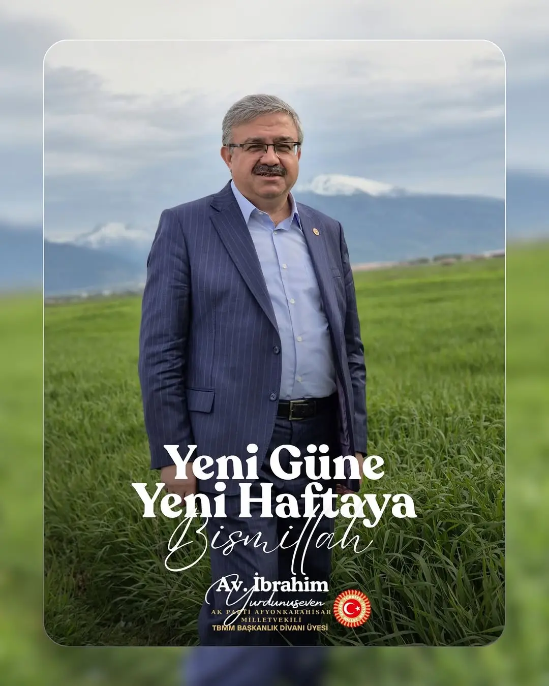Ak Parti Afyonkarahisar Milletvekili İbrahim Yurdunuseven'den Hayırlı Haftalar Dileği